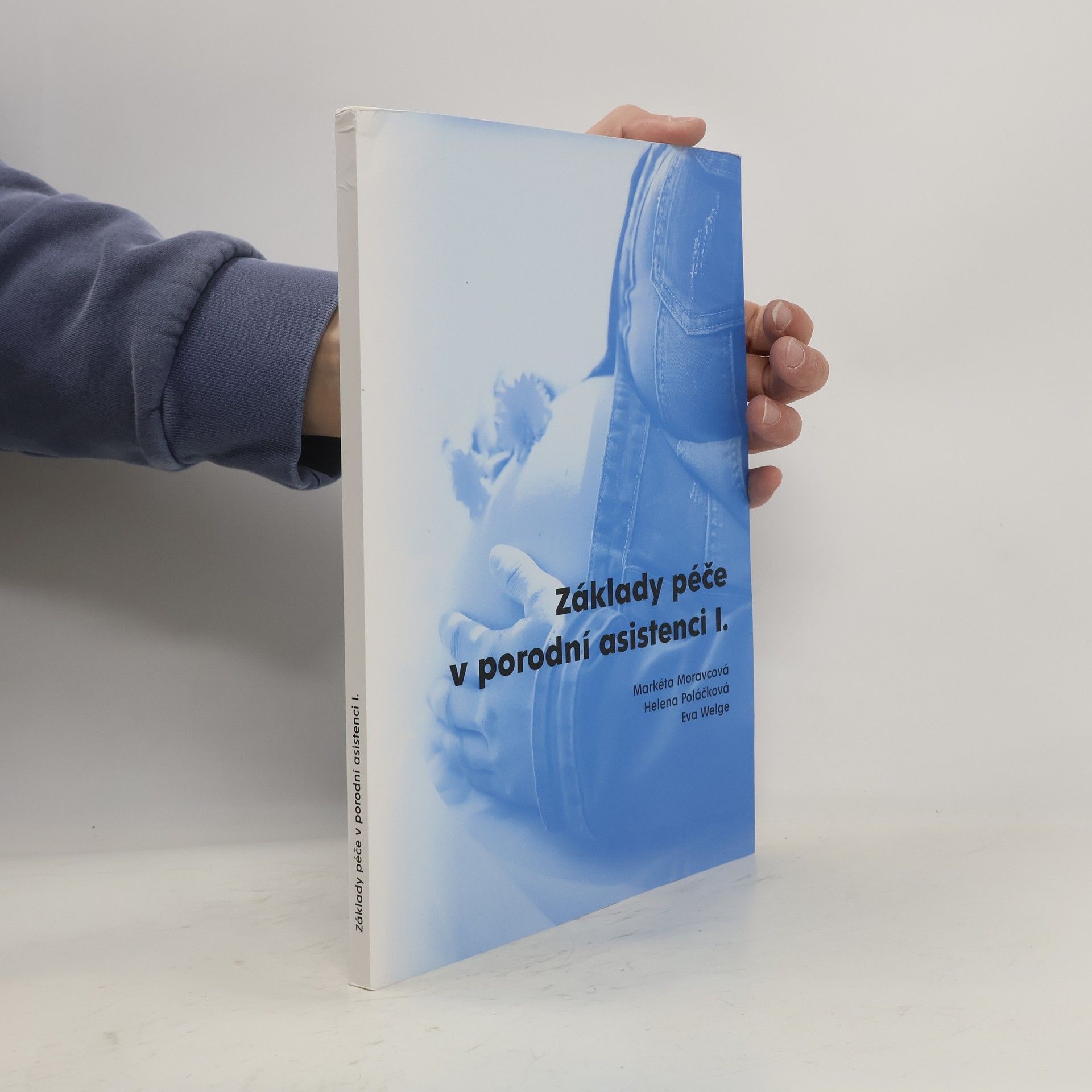 Markéta Moravcová Základy péče v porodní asistenci I.