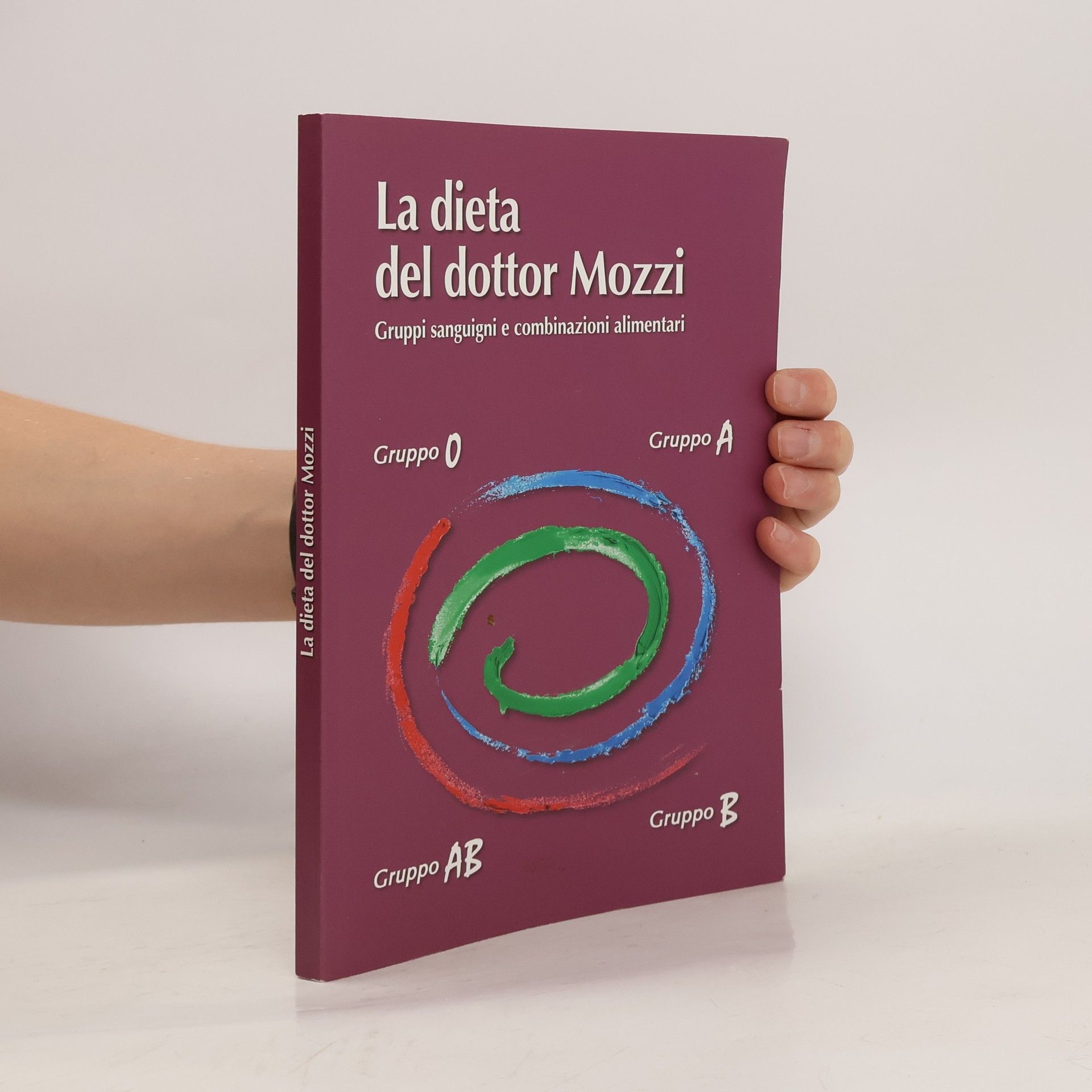 La dieta del dottor Mozzi. Gruppi sanguigni e combinazioni alimentari