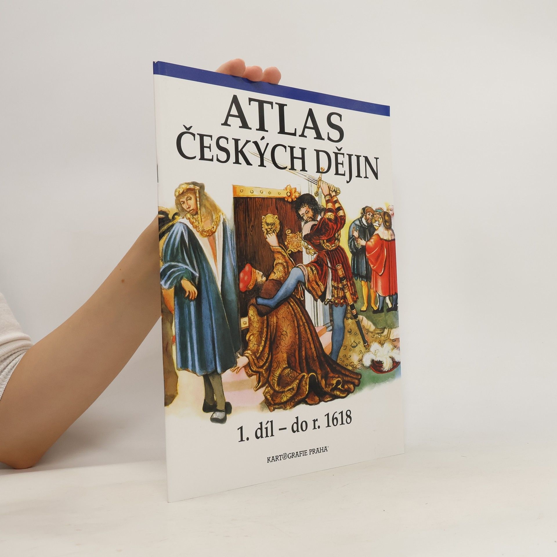 Eva Semotanová Atlas českých dějin. 1. díl, do r. 1618