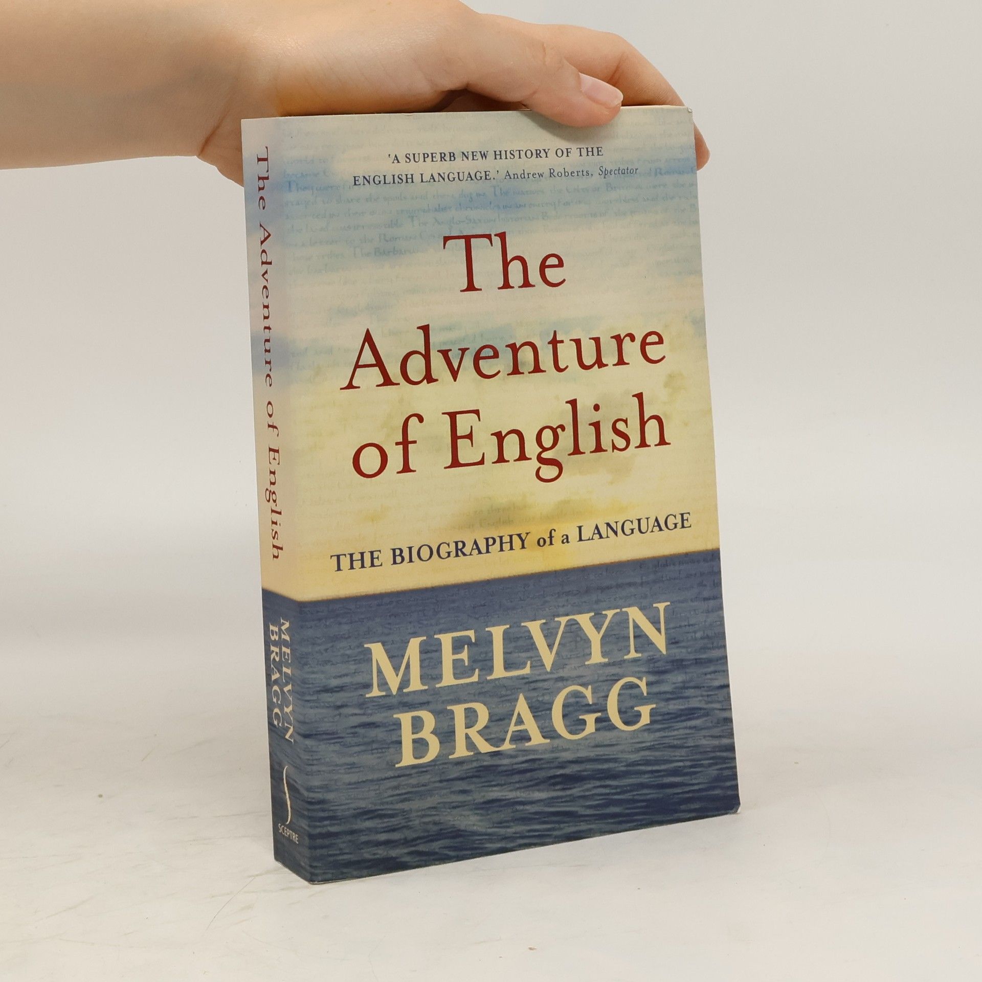 Melvyn Bragg, Baron Bragg The adventure of English : 500 AD to 2000 : the biography of a language