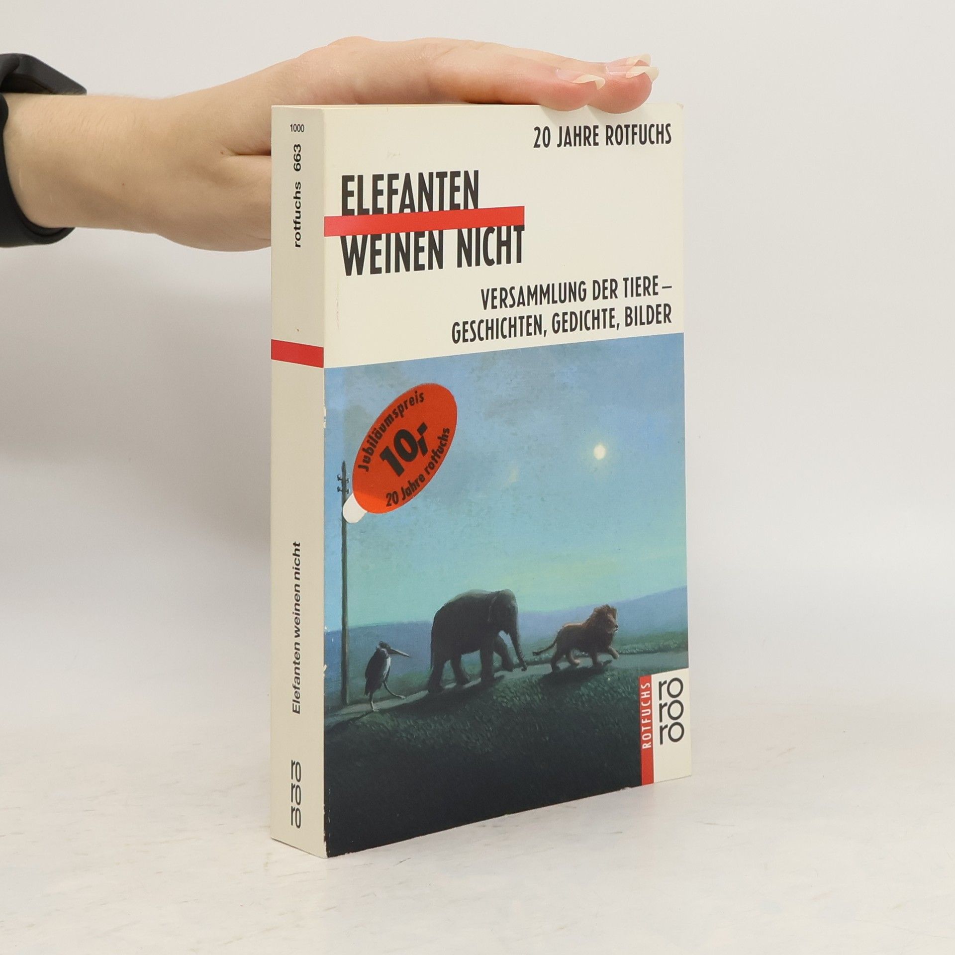 Ute Blaich Elefanten weinen nicht. Versammlung der Tiere. Geschichten, Gedichte, Bilder