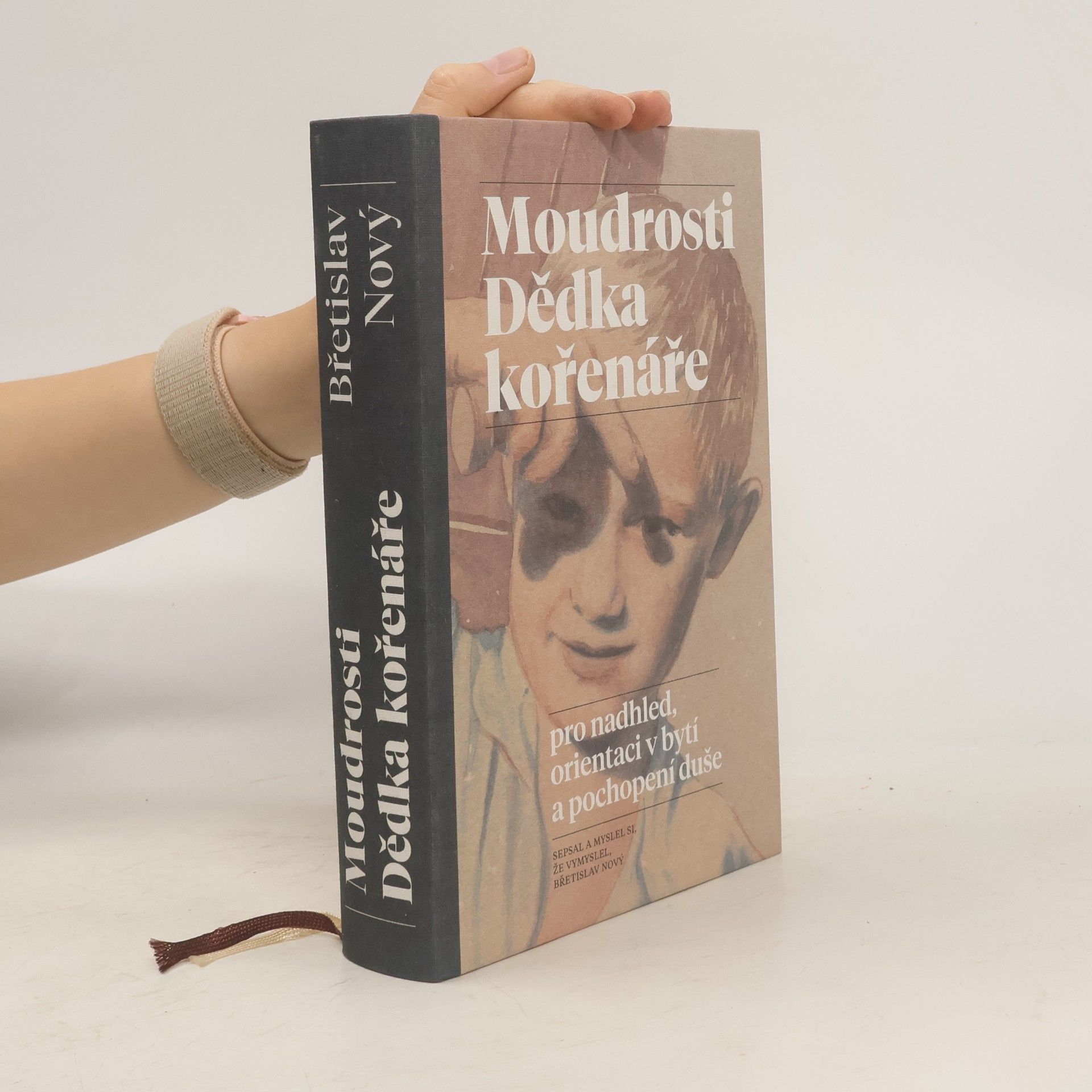 Břetislav Nový Moudrosti Dědka kořenáře. Pro nadhled, orientaci v bytí a pochopení duše