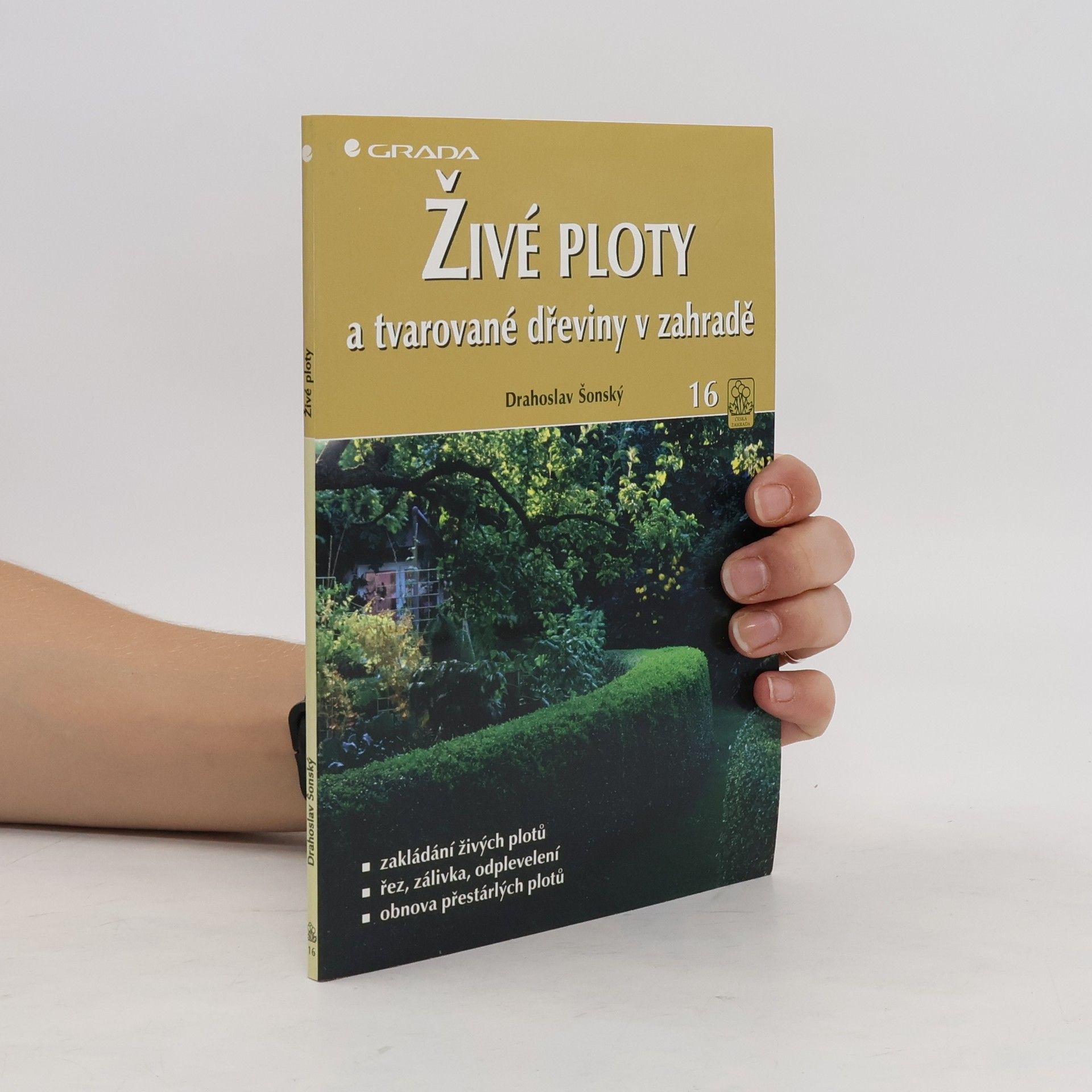 Drahoslav Šonský Živé ploty a tvarované dřeviny v zahradě