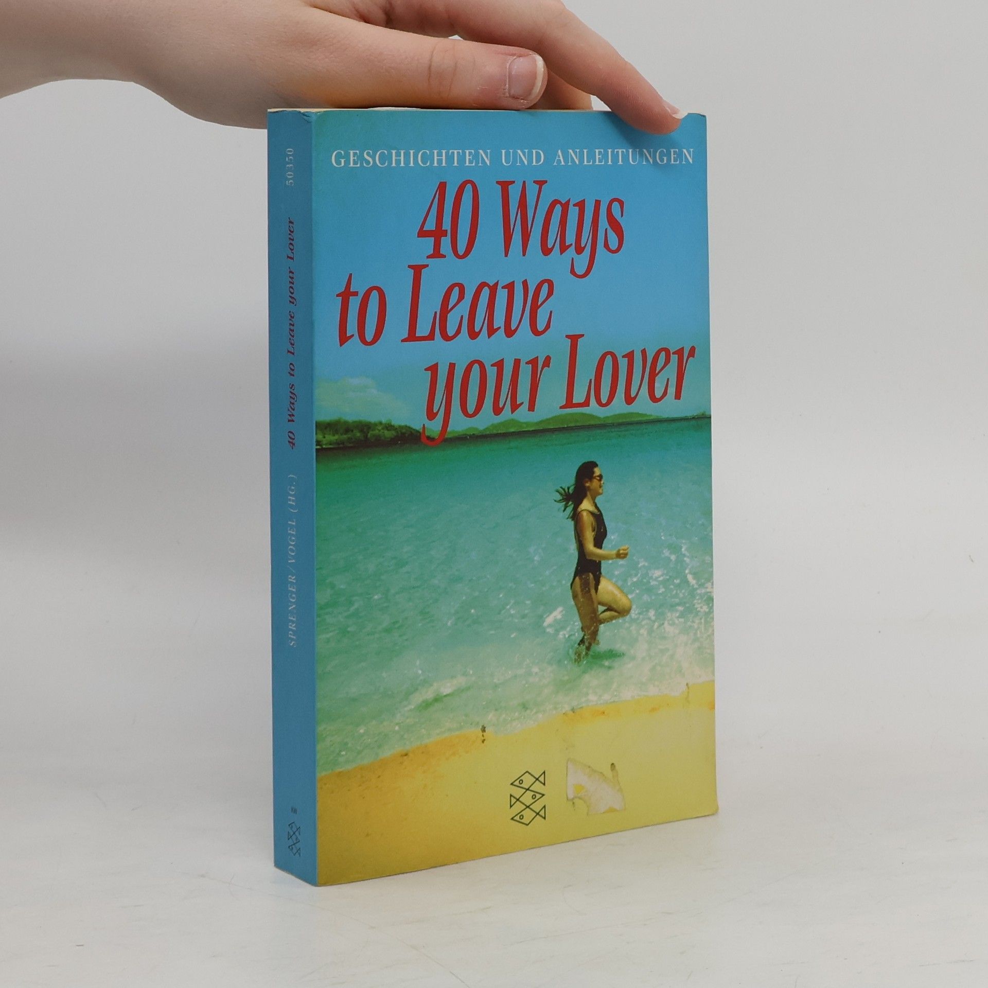 Sylvia Sprenger 40 Ways to Leave your Lover. Geschichten und Anleitungen