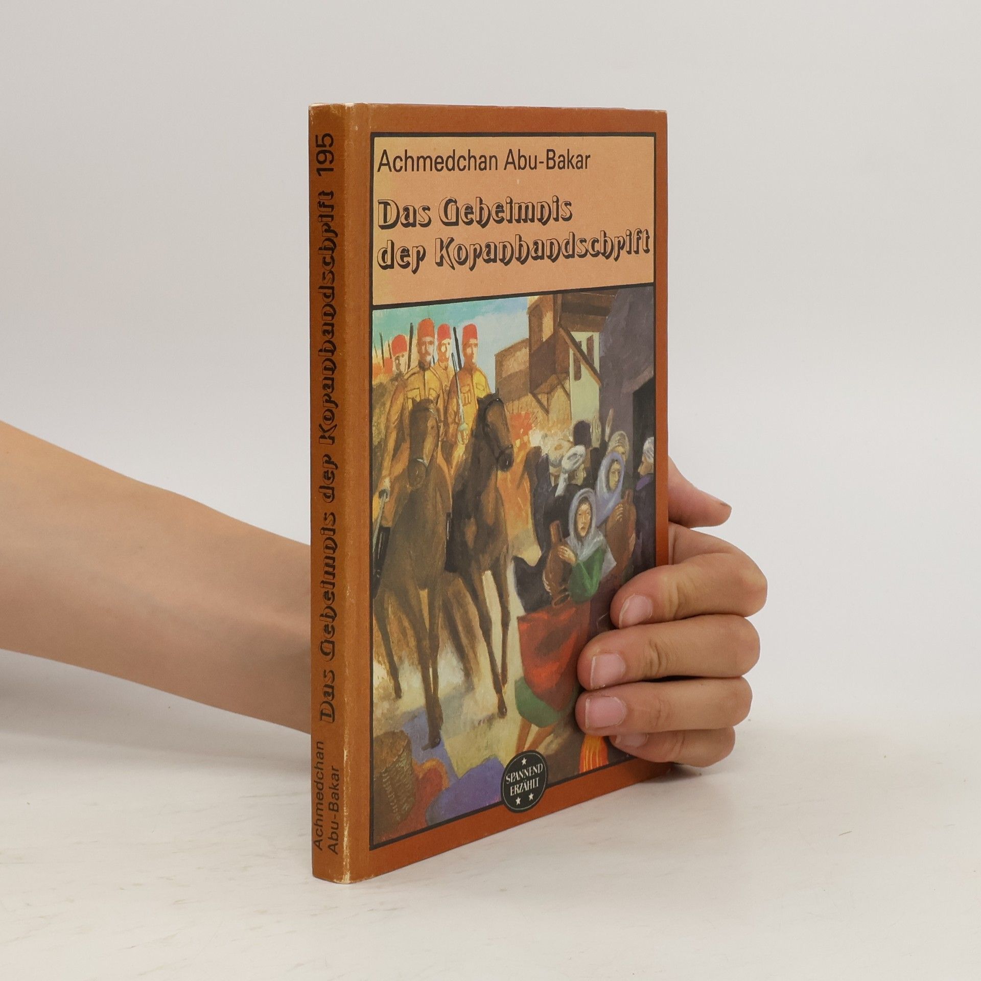 Achmedchan Abu-Bakar Das Geheimnis der Koranhandschrift