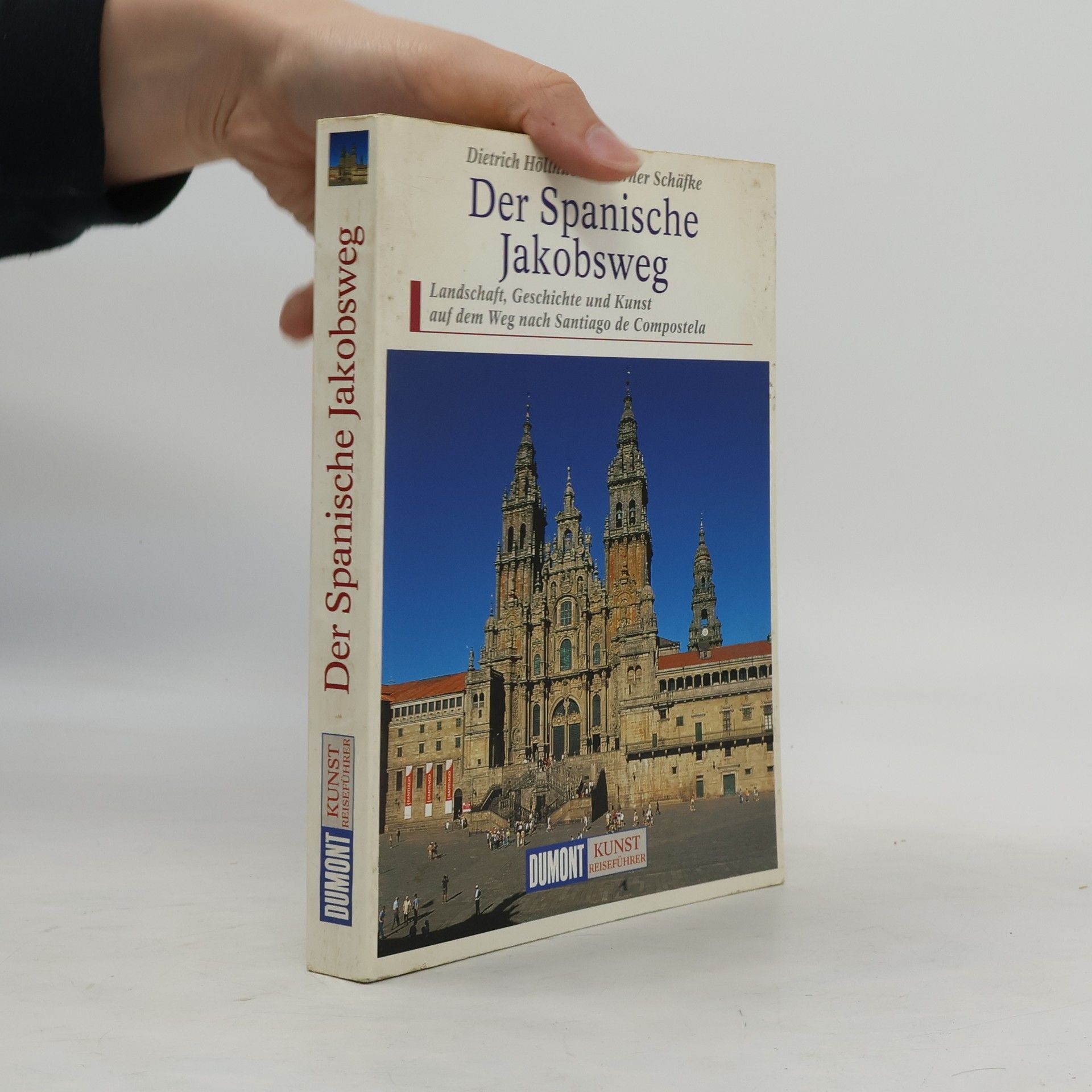 Dietrich Höll­hu­ber Der spanische Jakobsweg
