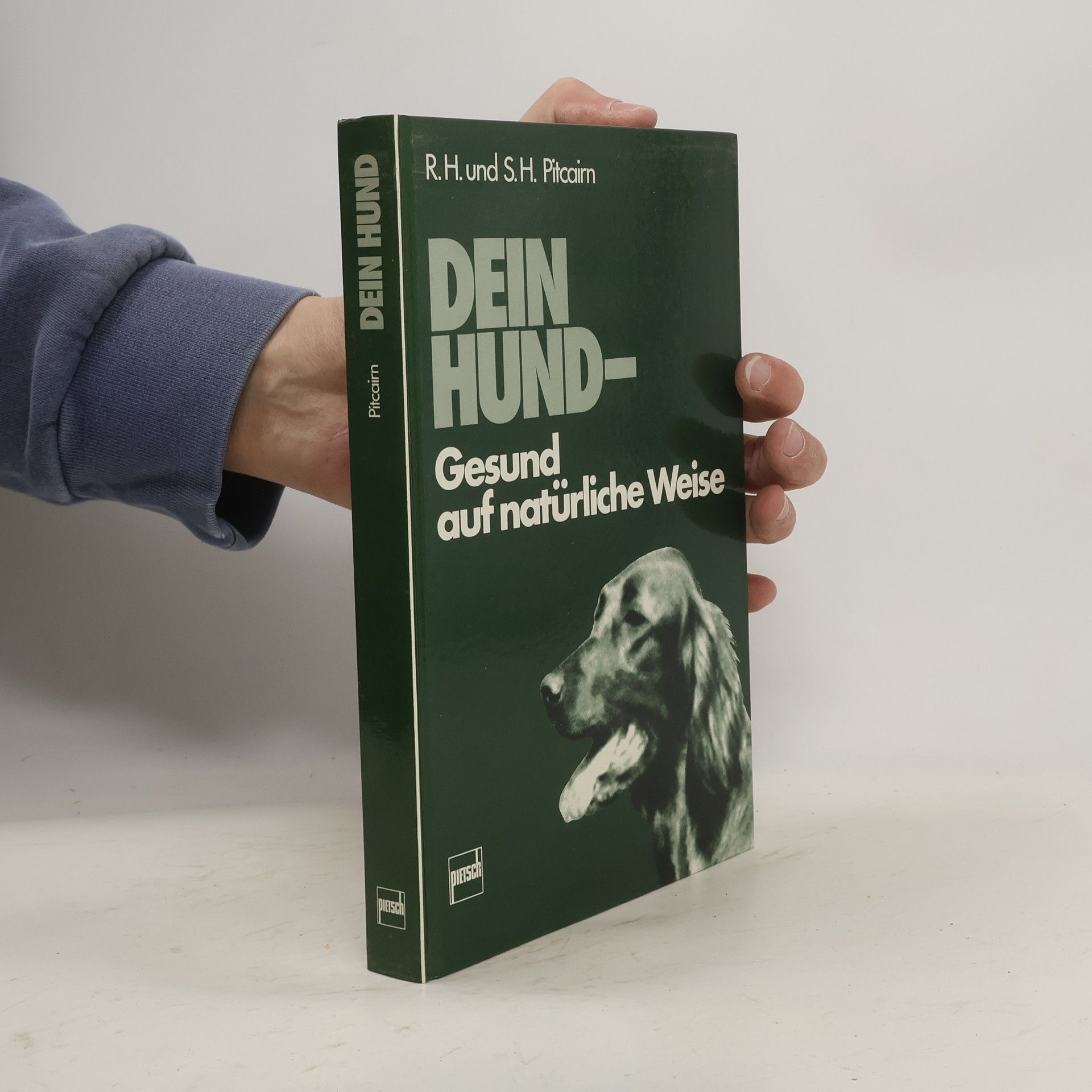 Richard H. Pitcairn Dein Hund - gesund auf natürliche Weise
