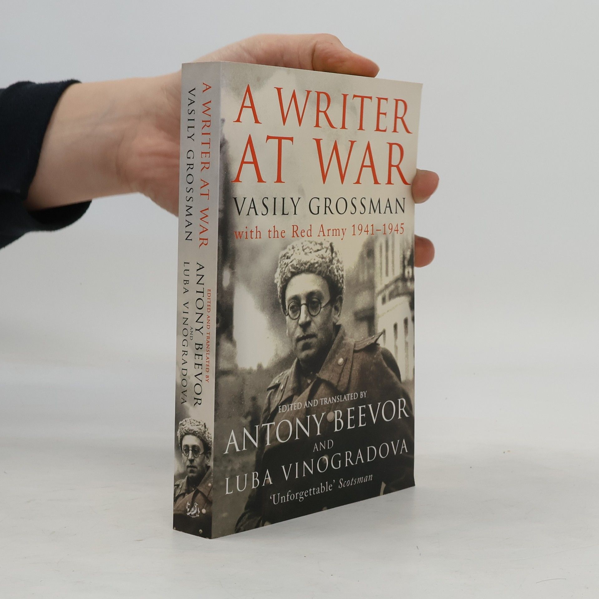 Antony Beevor A writer at war: Vasily Grossman with the Red Army 1941-1945