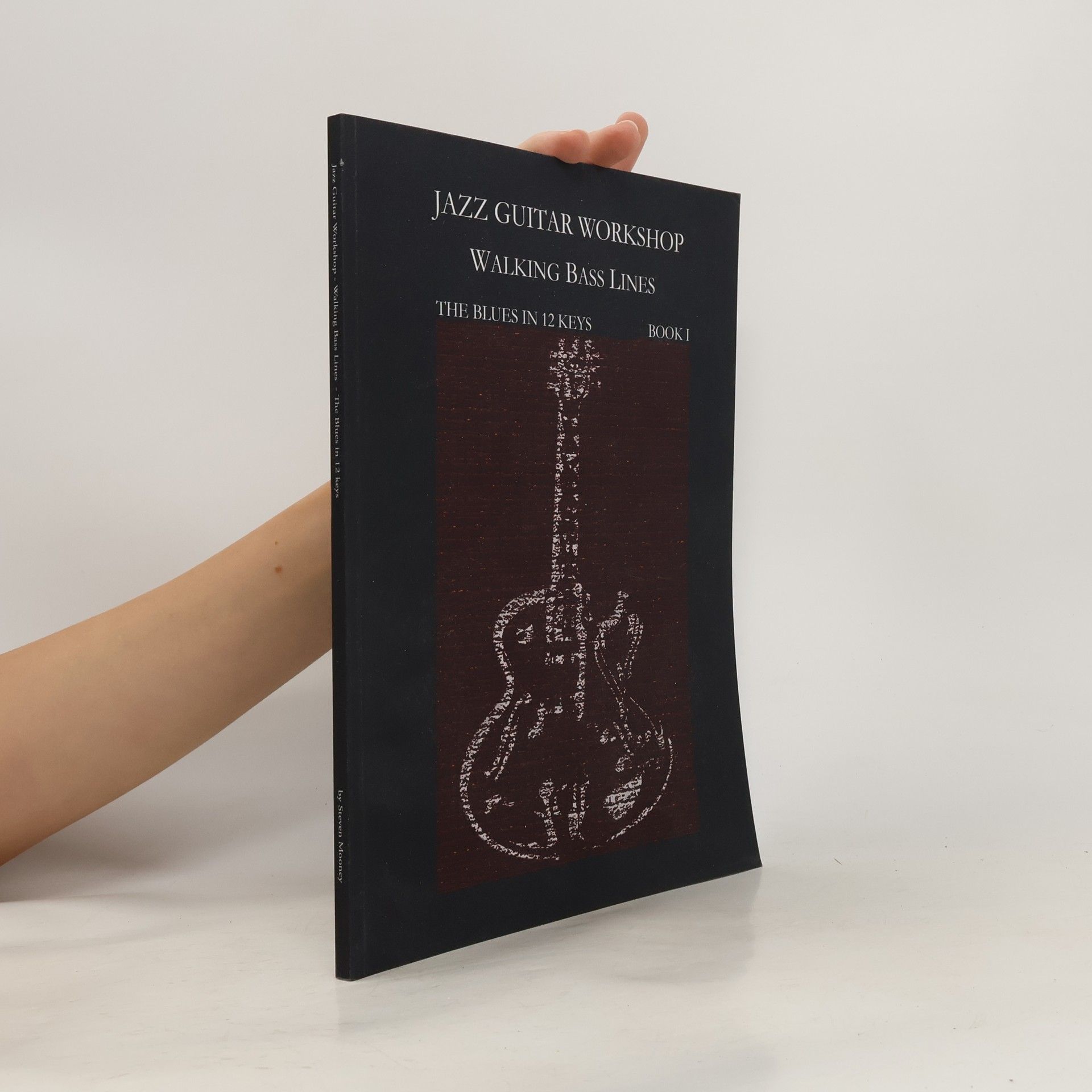 Steven Mooney Jazz Guitar Workshop - Walking Bass Lines - The Blues in 12 Keys Guitar Tab Edition