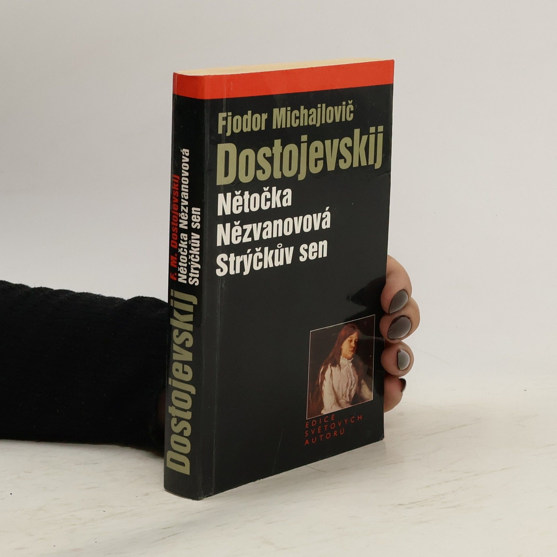 Fjodor Michajlovič Dostojevskij Nětočka Nězvanovová ; Strýčkův sen