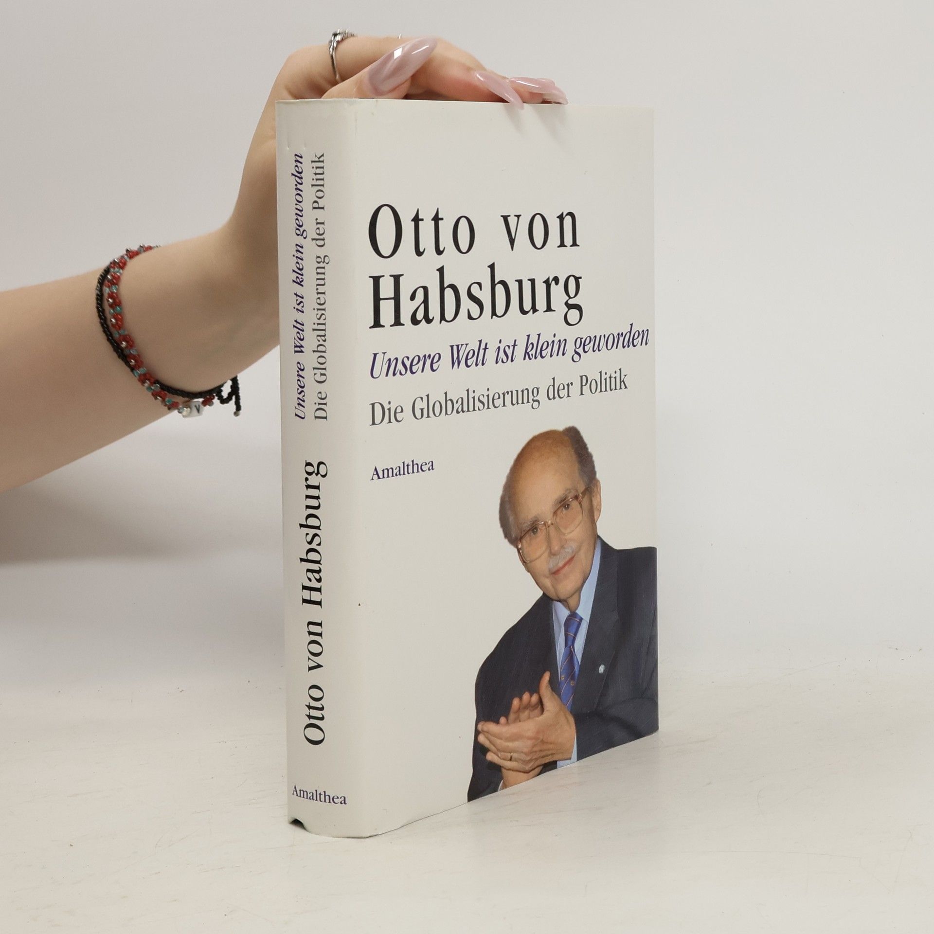 Otto Habsbursko-Lotrinský Unsere Welt ist klein geworden