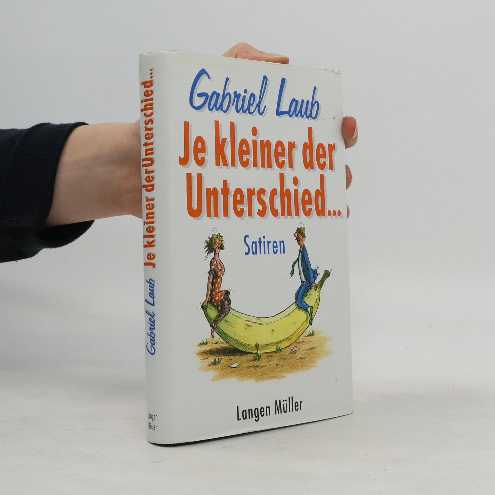 Gabriel Laub Je kleiner der Unterschied ...
