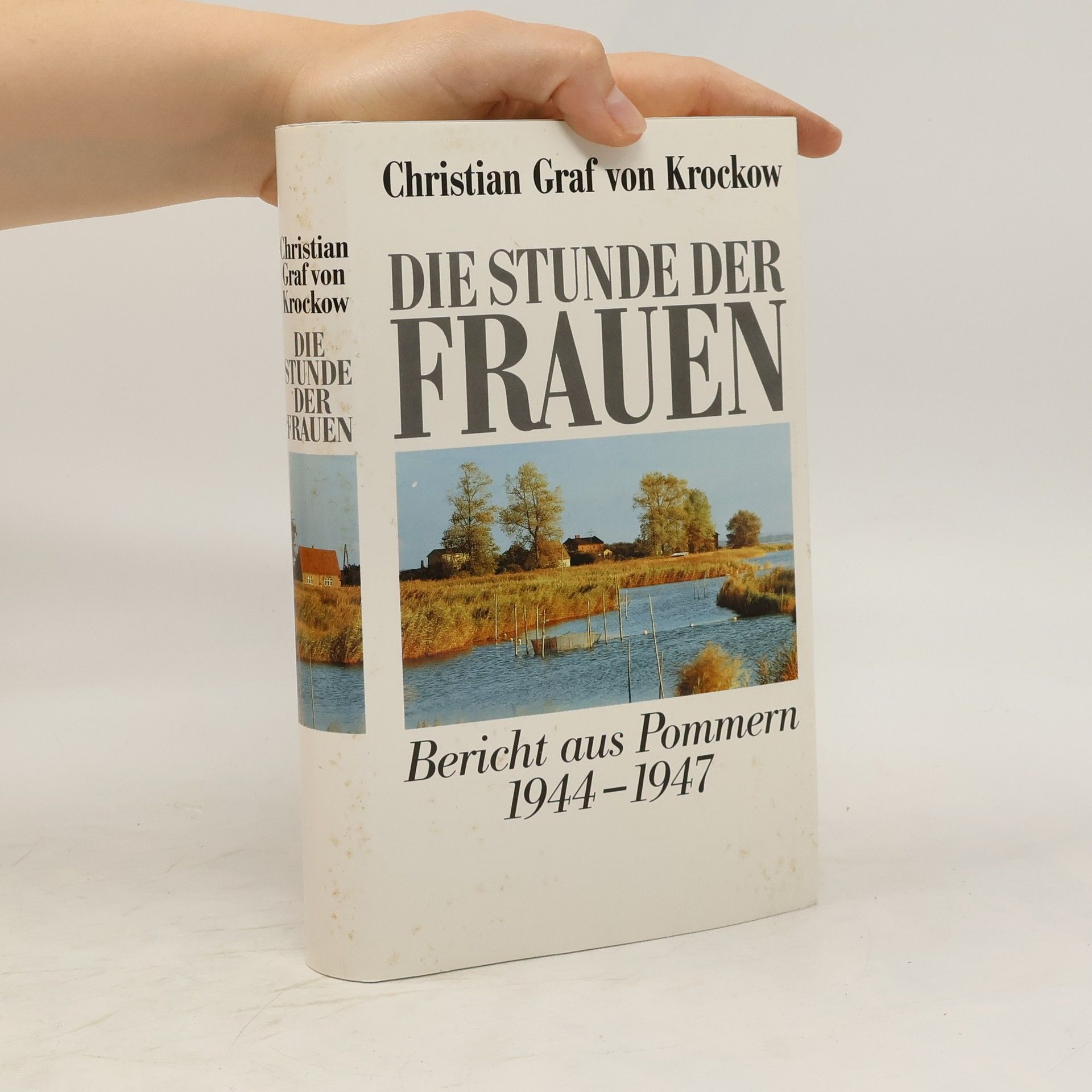 Christian Graf von Krockow Die Stunde der Frauen.Bericht aus Pommern 1944 - 1947