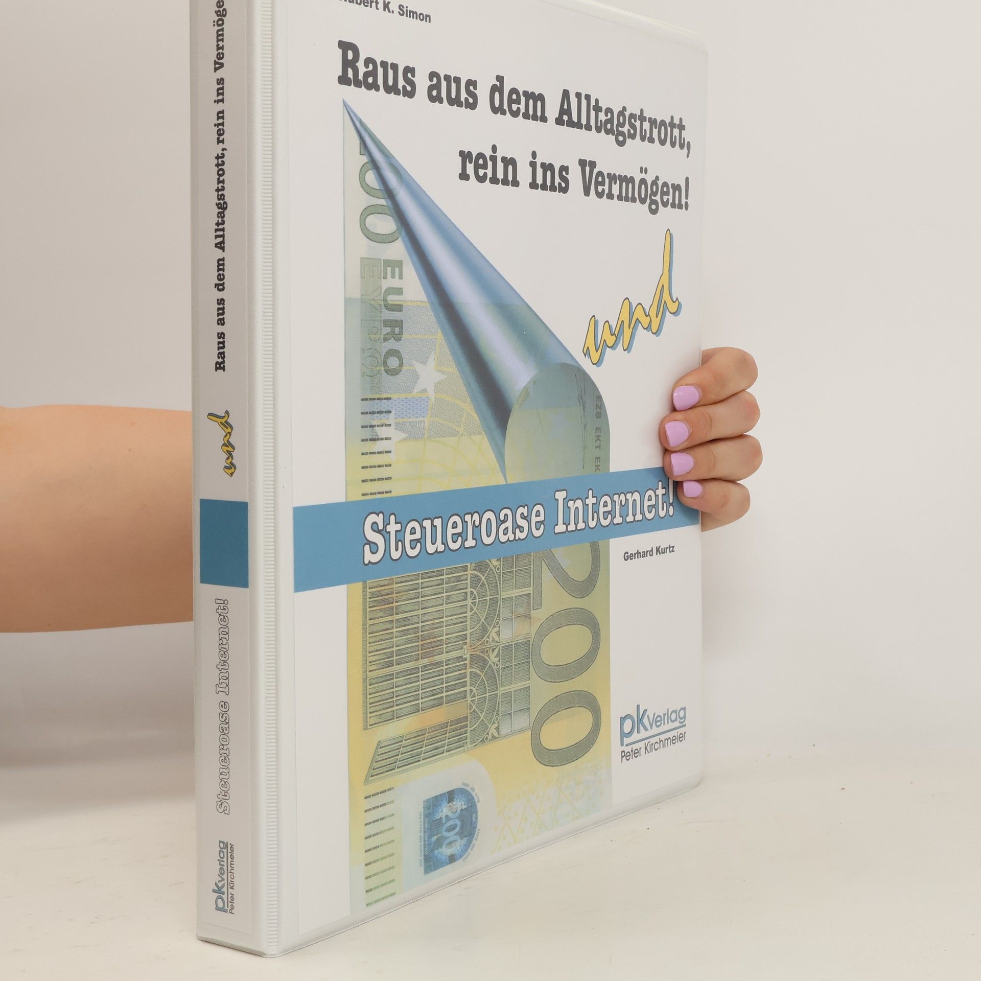 Hubert K. Simon Raus aus dem Alltagstrott – rein ins Vermögen