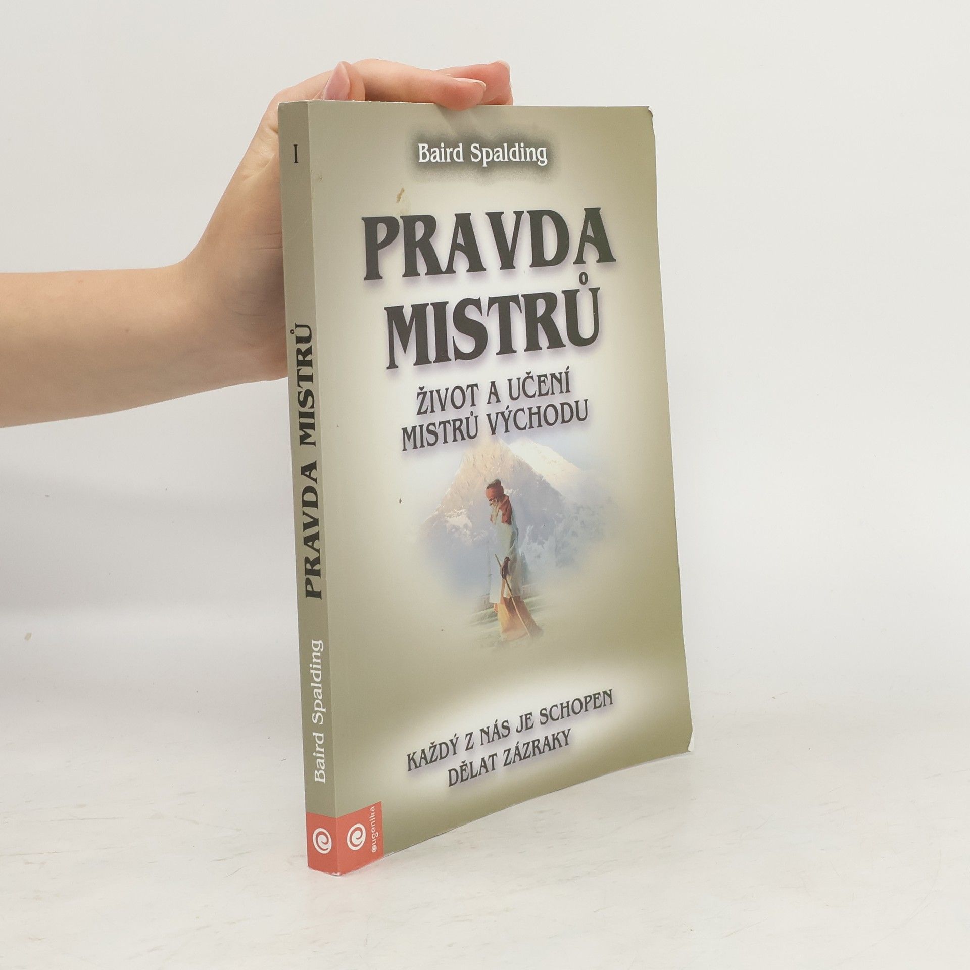 Baird T. Spalding Pravda mistrů: Život a učení mistrů východu