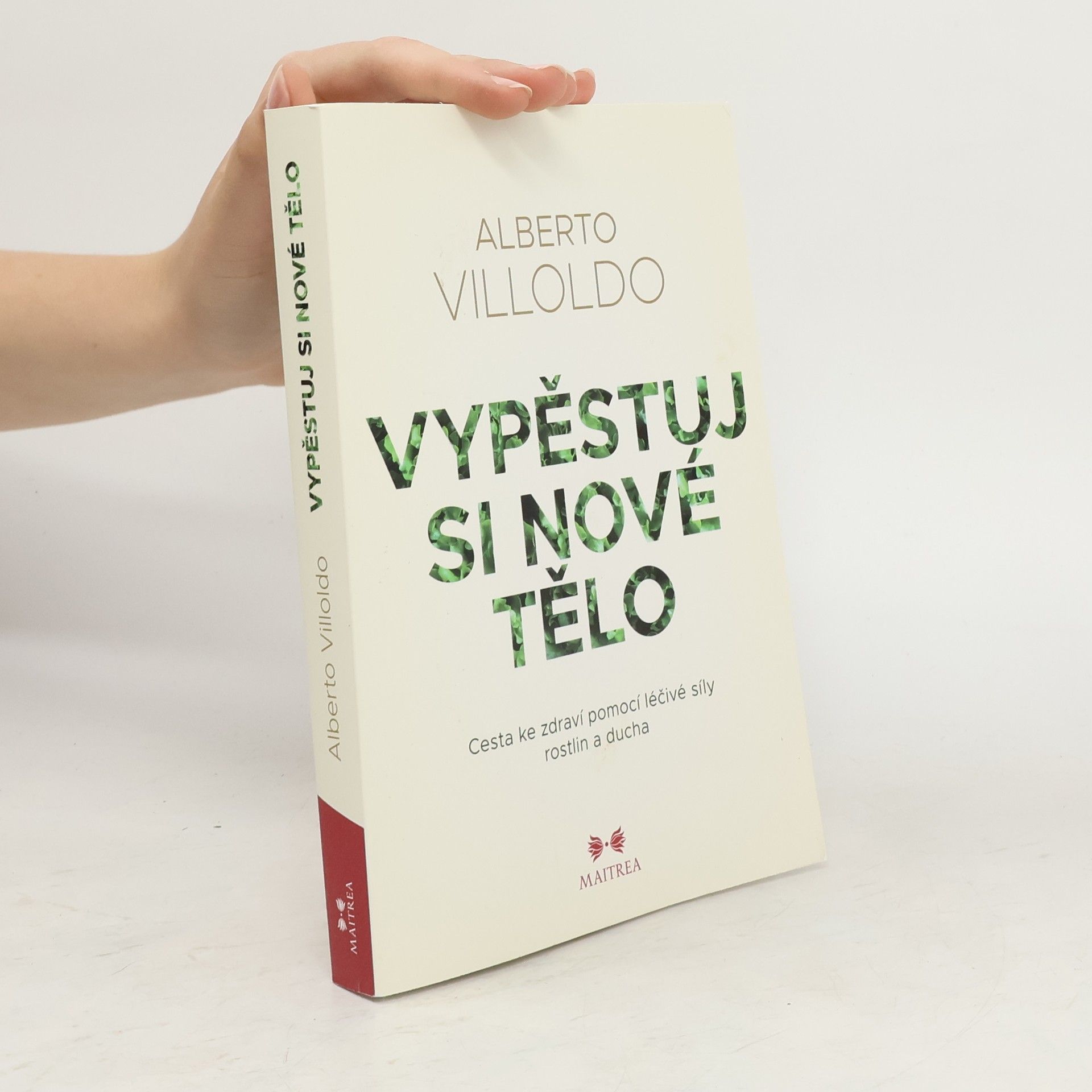 Alberto Villoldo Vypěstuj si nové tělo