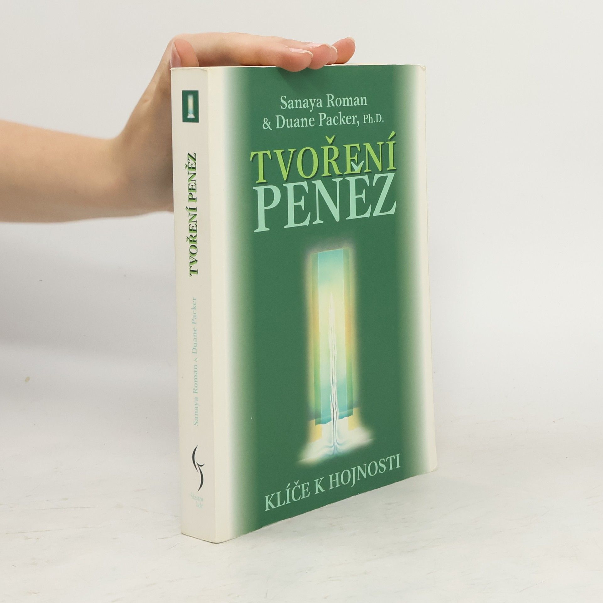 Sanaya Roman Tvoření peněz. Klíče k hojnosti
