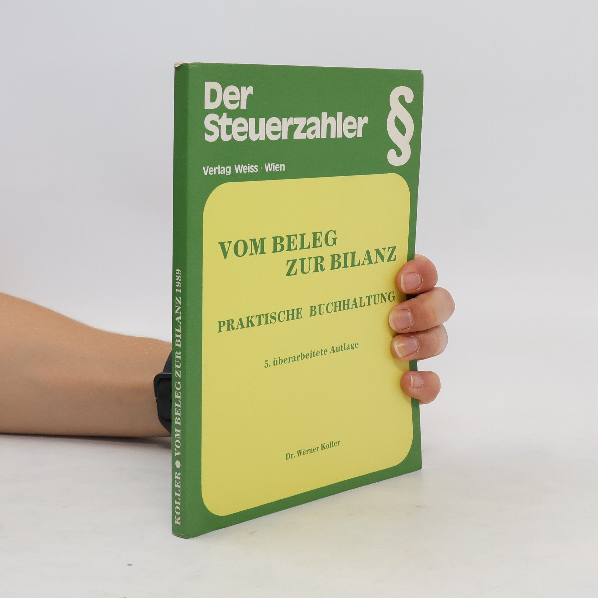 Werner Koller Vom Beleg zur Bilanz: Praktische Buchhaltung