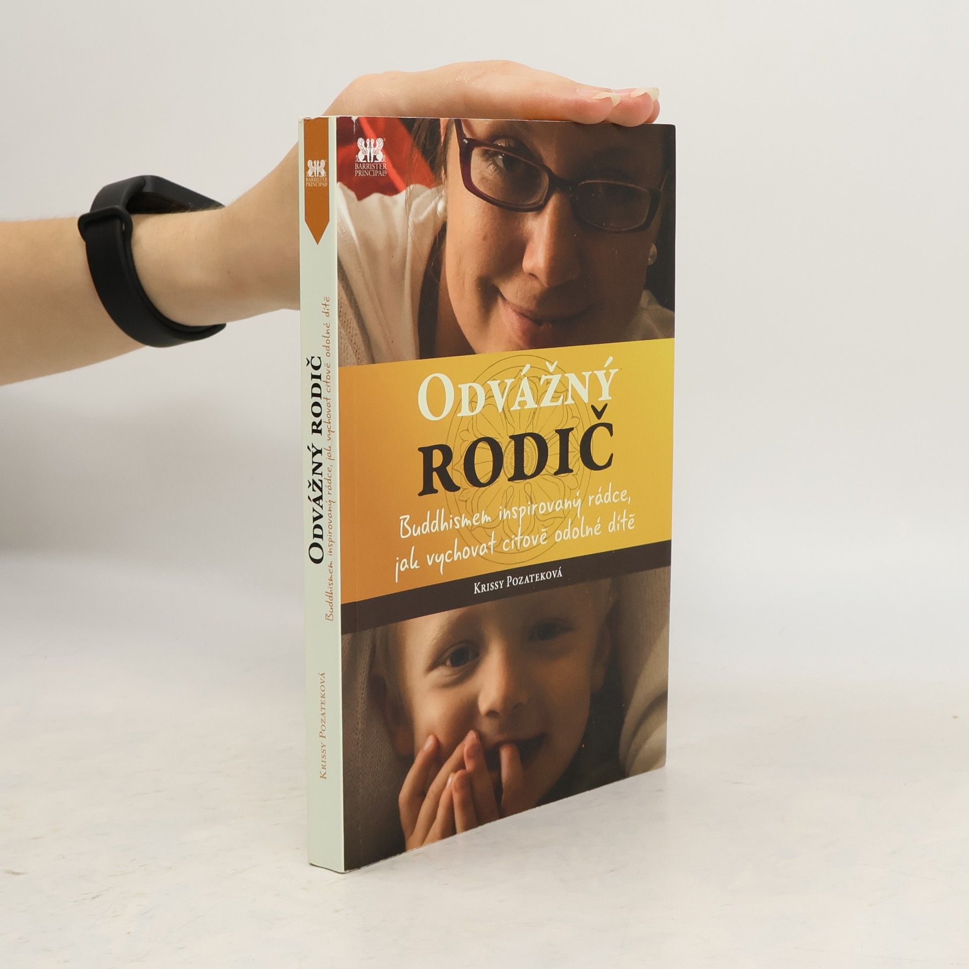 Kristine Pozatek Odvážný rodič. Buddhismem inspirovaný rádce, jak vychovat citově odolné dítě