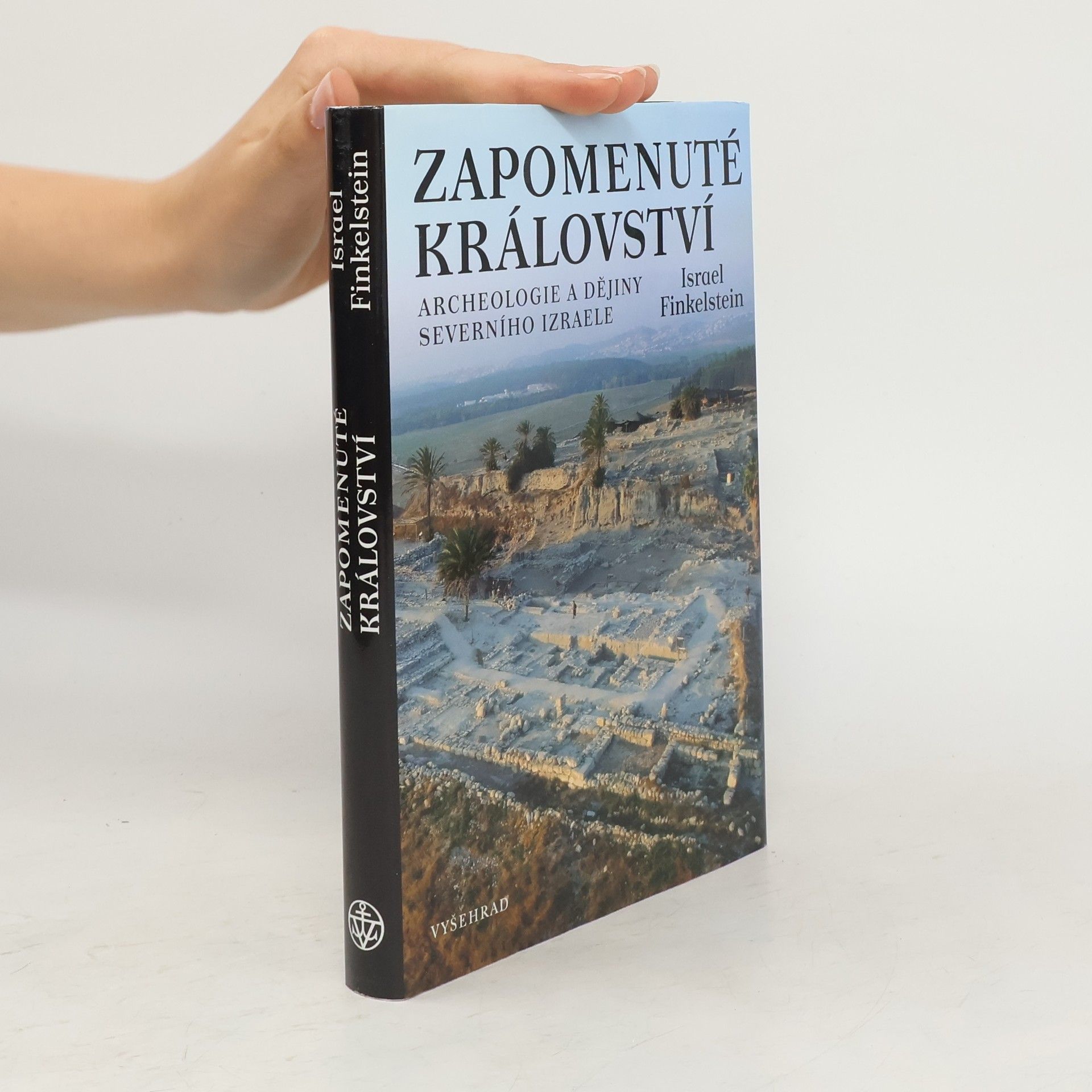 Israel Finkelstein Zapomenuté království : archeologie a dějiny severního Izraele