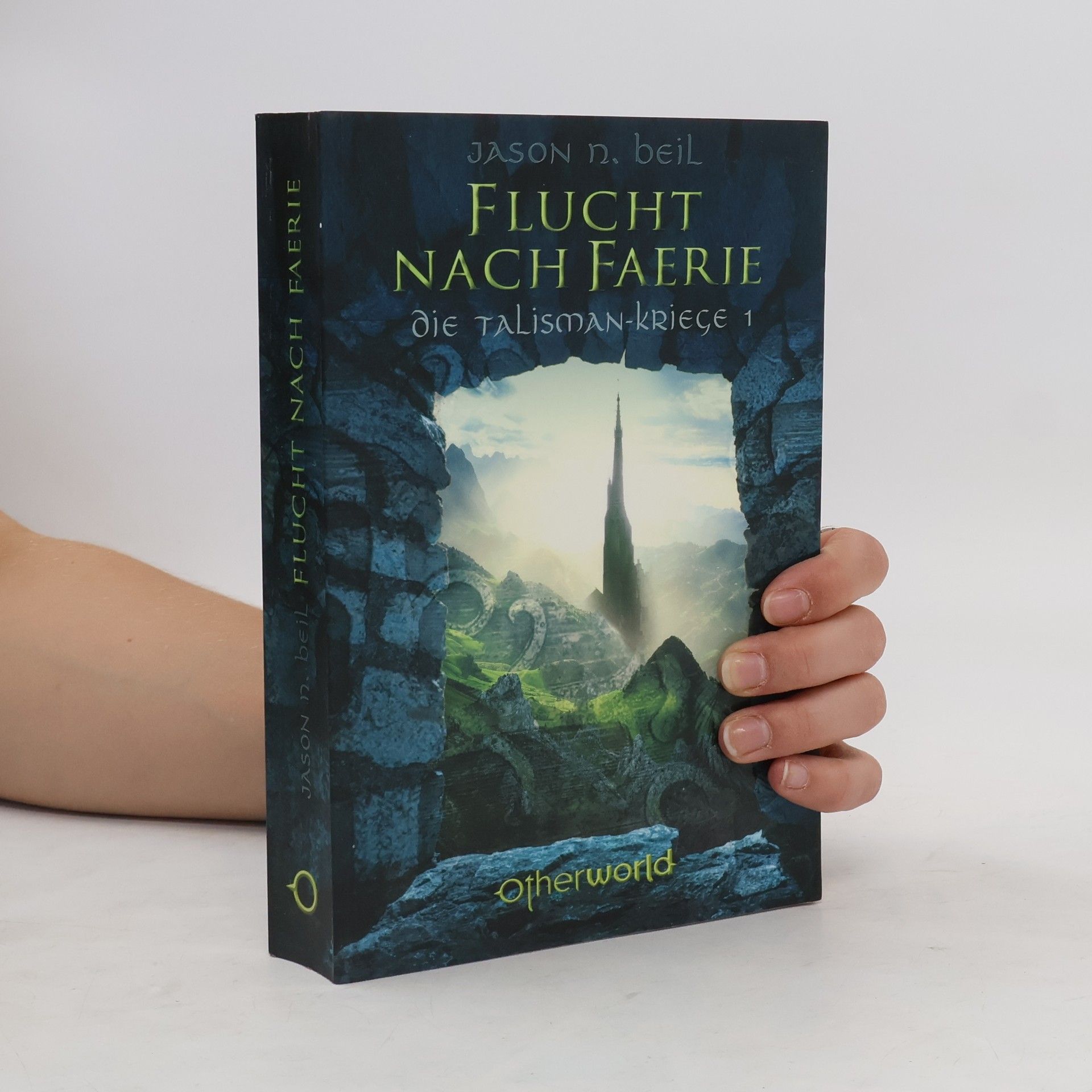 Jason N. Beil Flucht nach Faerie. Die Talisman-Kriege, Bd. 1