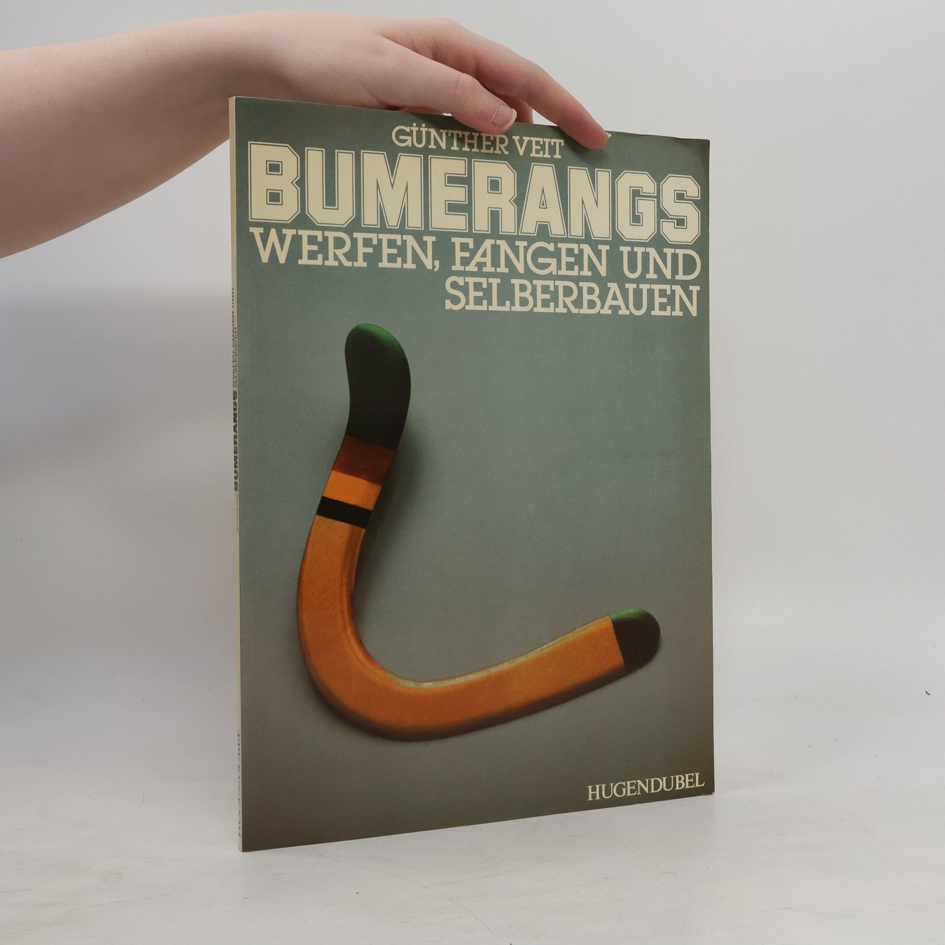 Günther Veit Bumerangs werfen, fangen und selberbauen