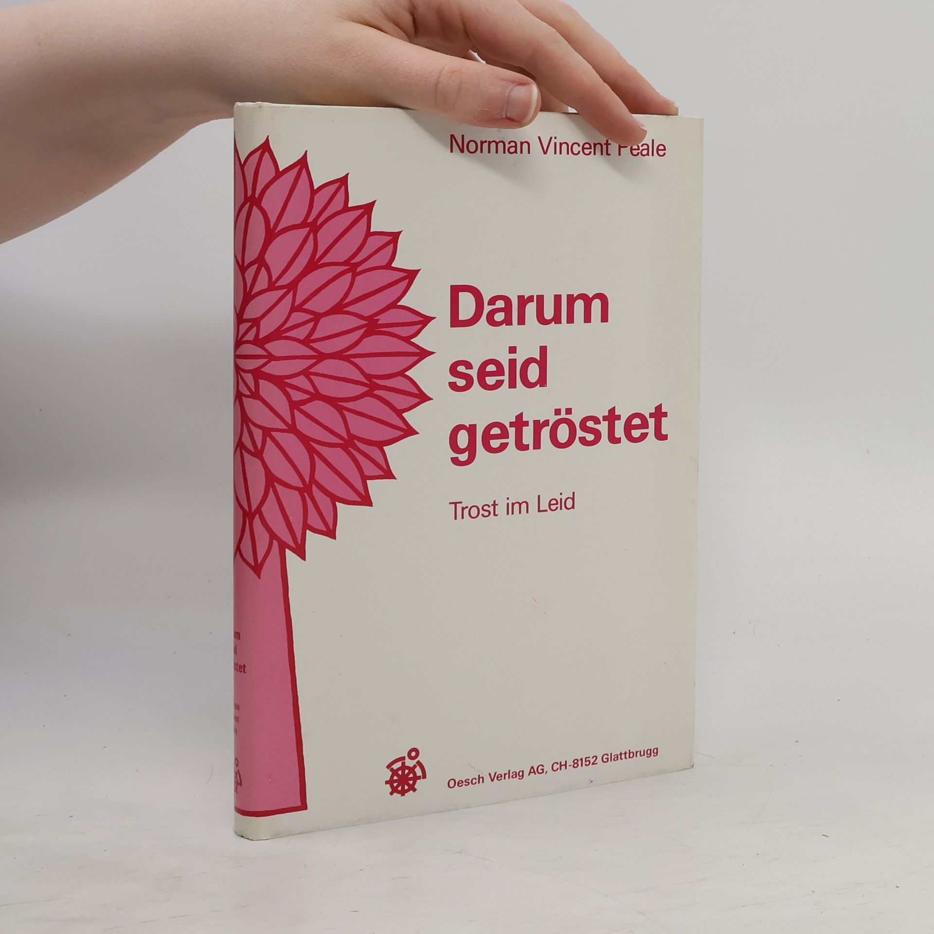 Norman Vincent Peale Darum seid getröstet