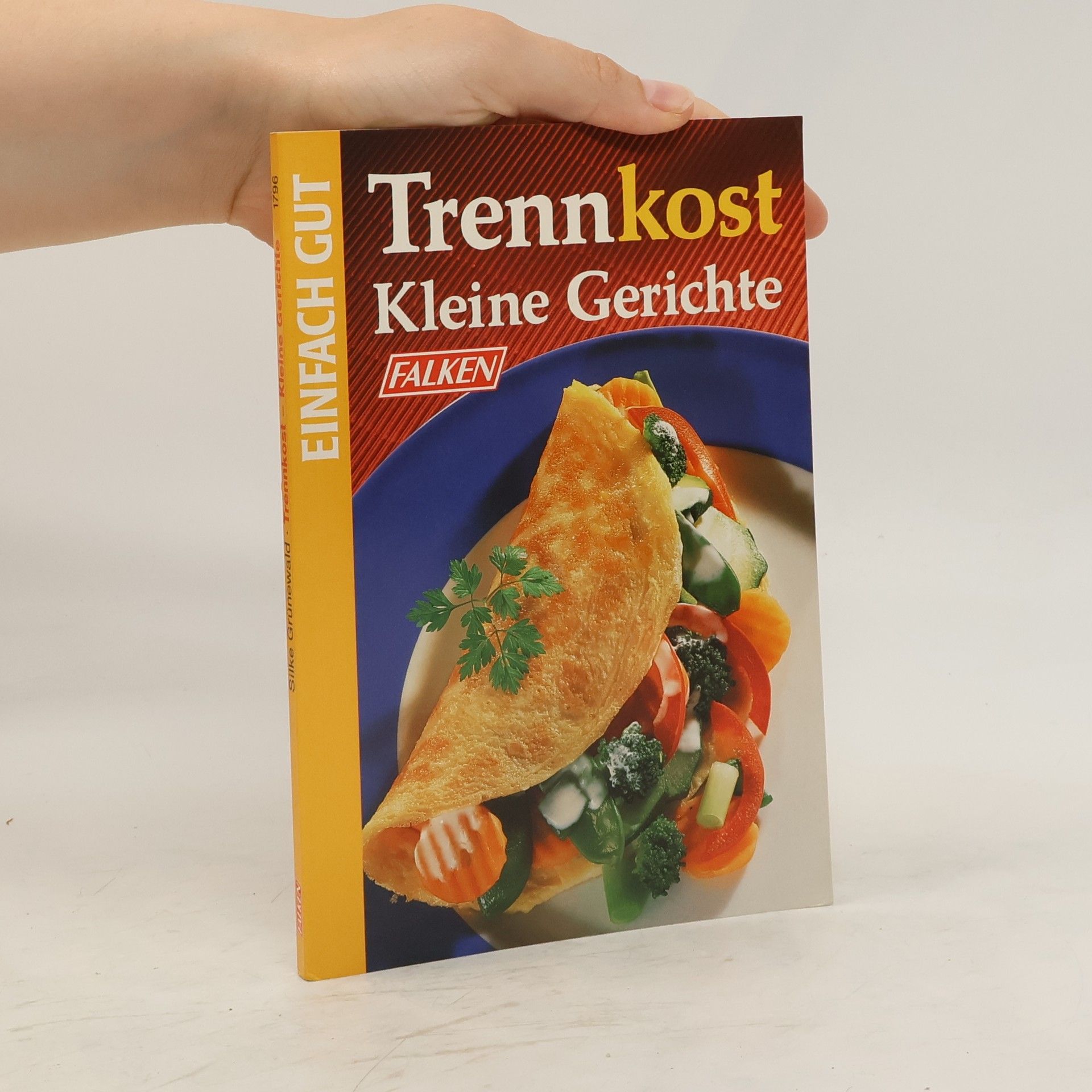 Silke Grünewald Trennkost - kleine Gerichte