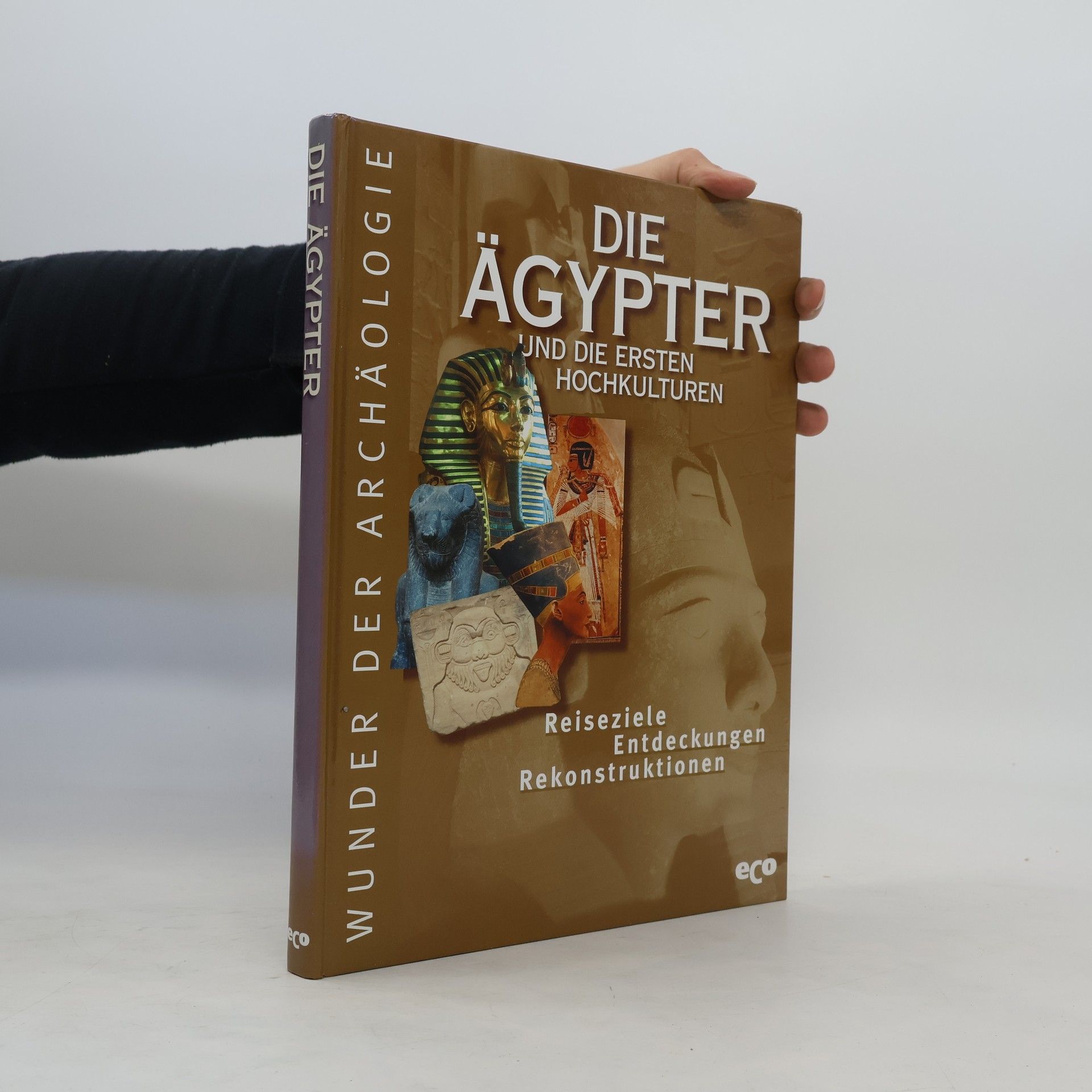 Autorenkollektiv Die Ägypter und die ersten Hochkulturen