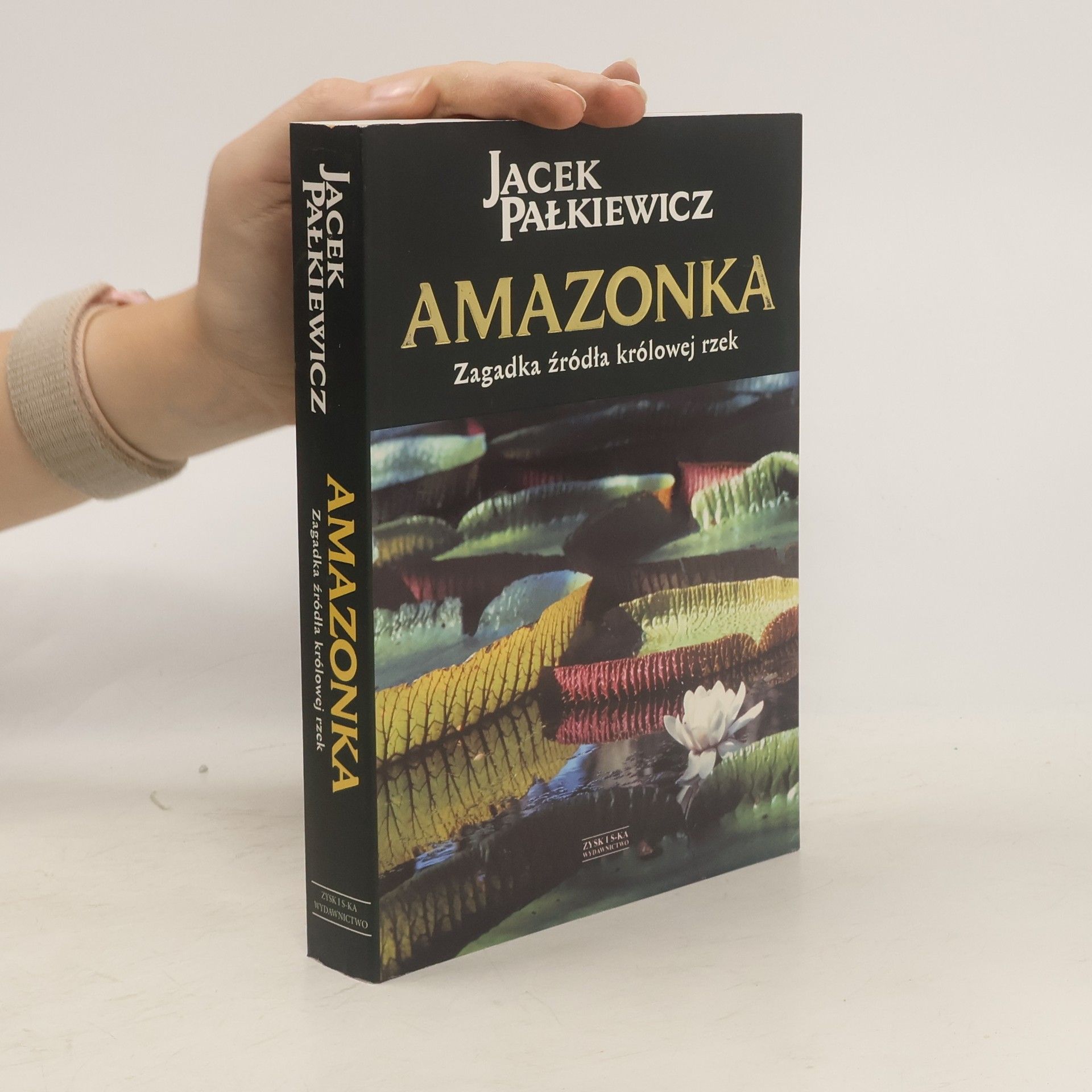 Pałkiewicz Jacek AMAZONKA ZAGADKA ŹRÓDŁA KRÓLOWEJ RZEK
