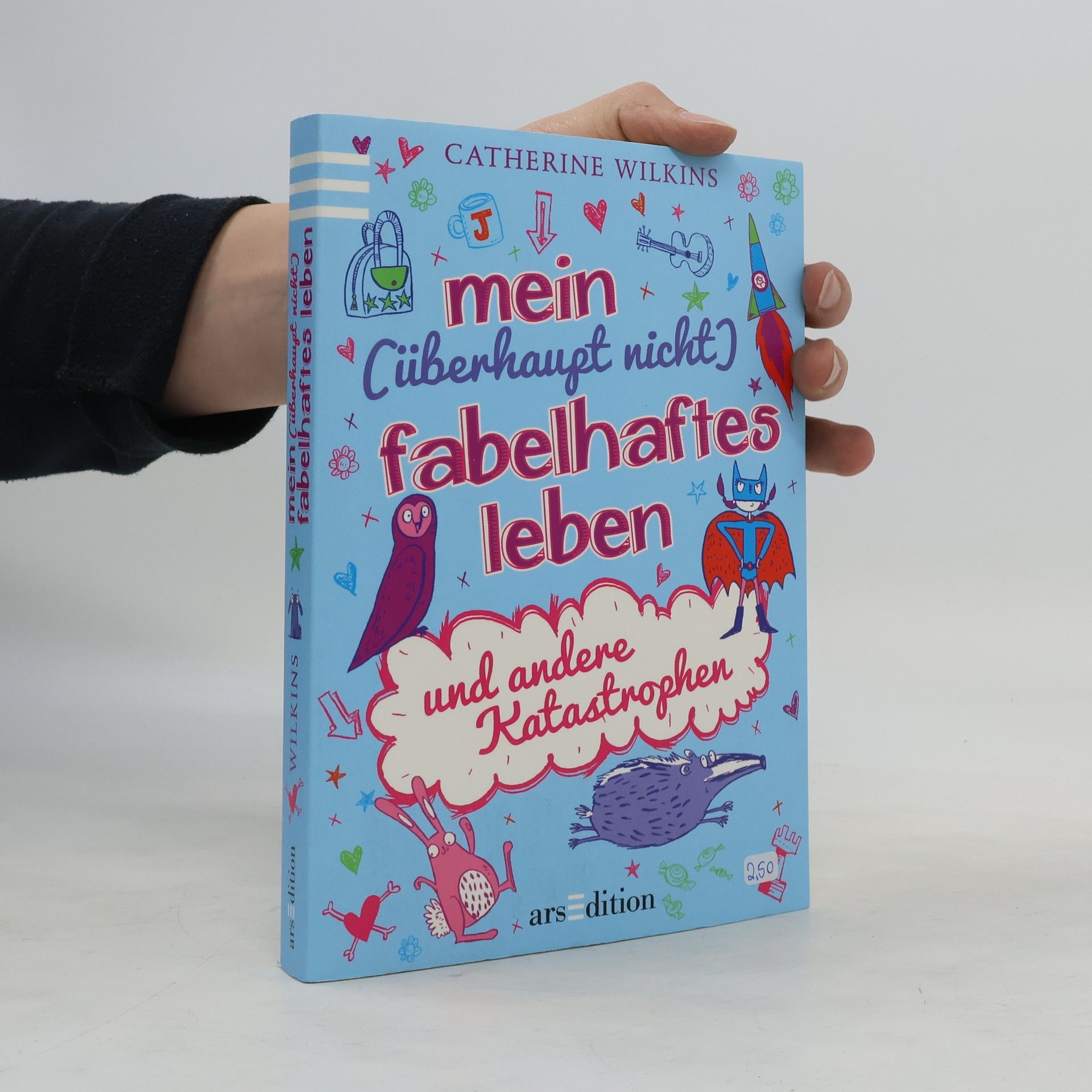 Catherine Wilkins Mein (überhaupt nicht) fabelhaftes Leben und andere Katastrophen