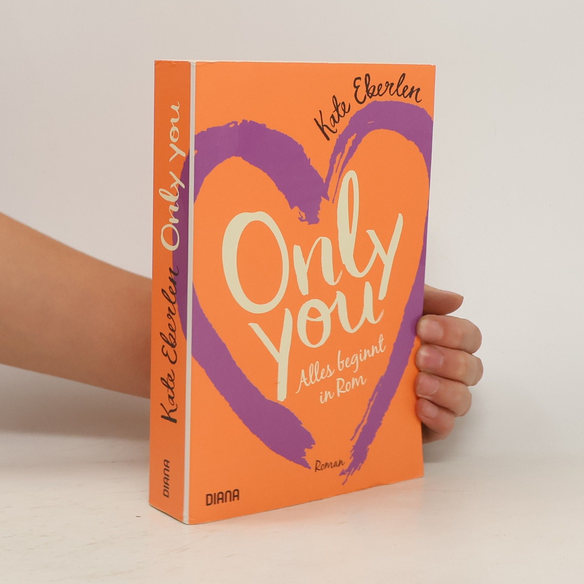 Kate Eberlen Only you - alles beginnt in Rom