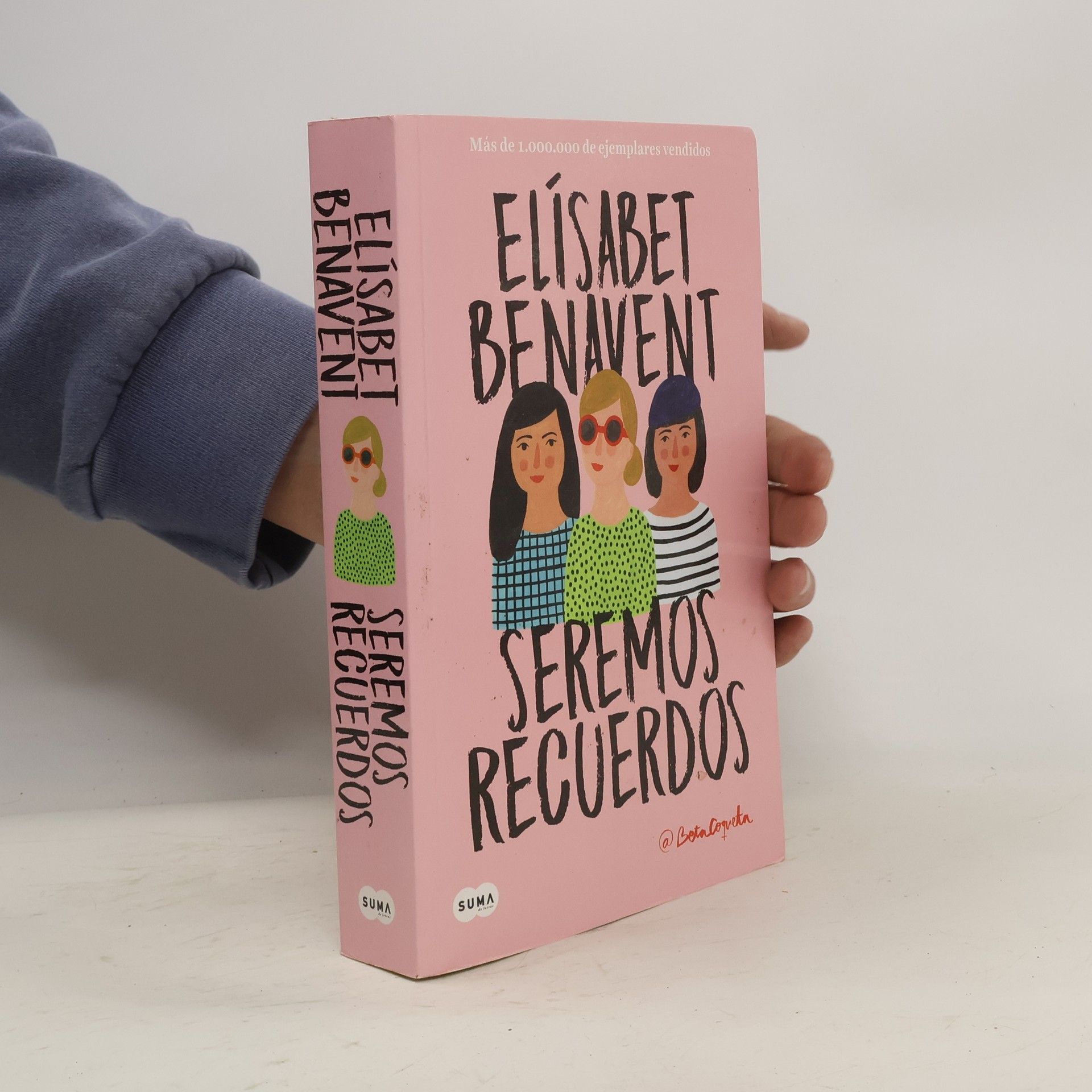 Elisabet Benavent Seremos recuerdos