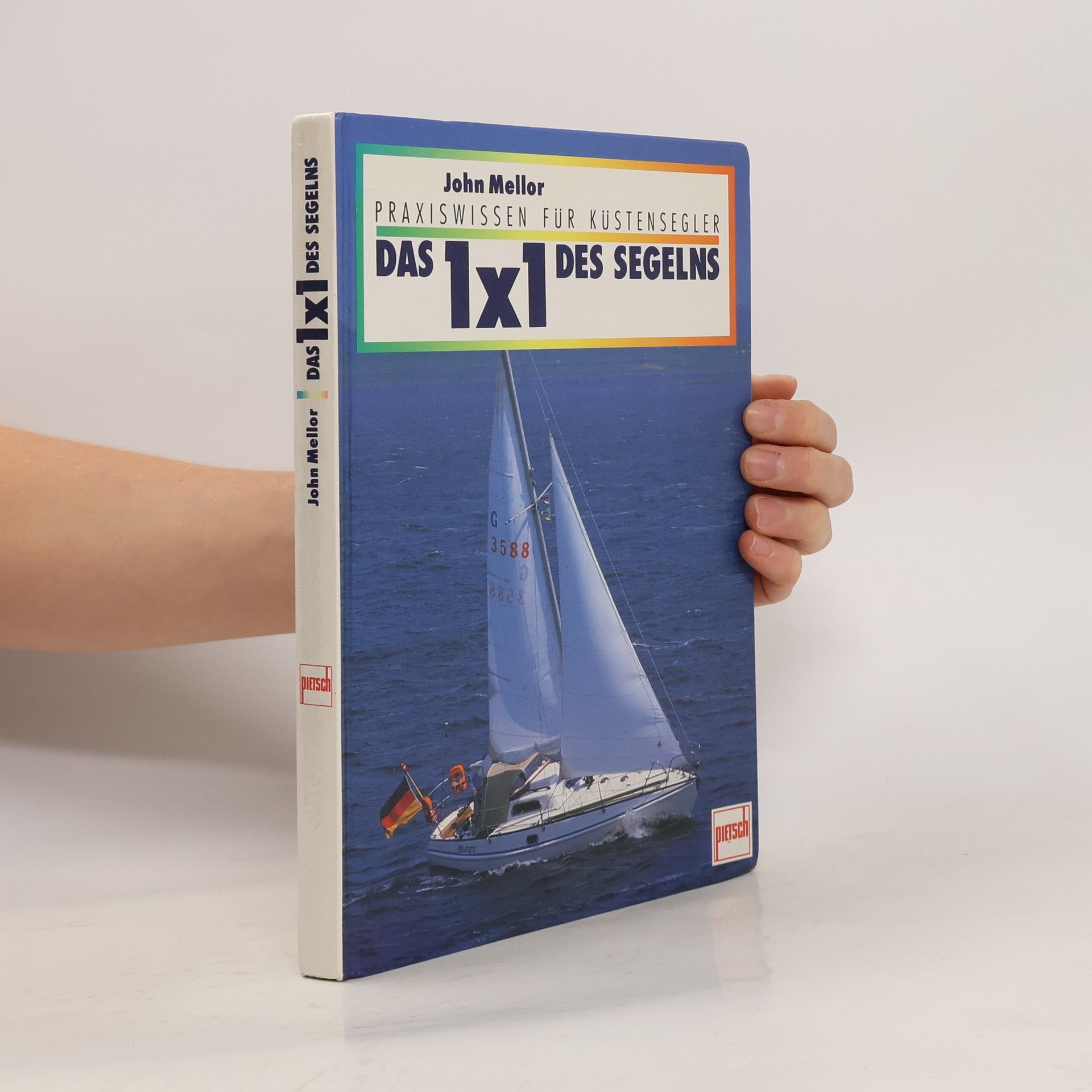 John Mellor Das 1x1 [Einmaleins] des Segelns