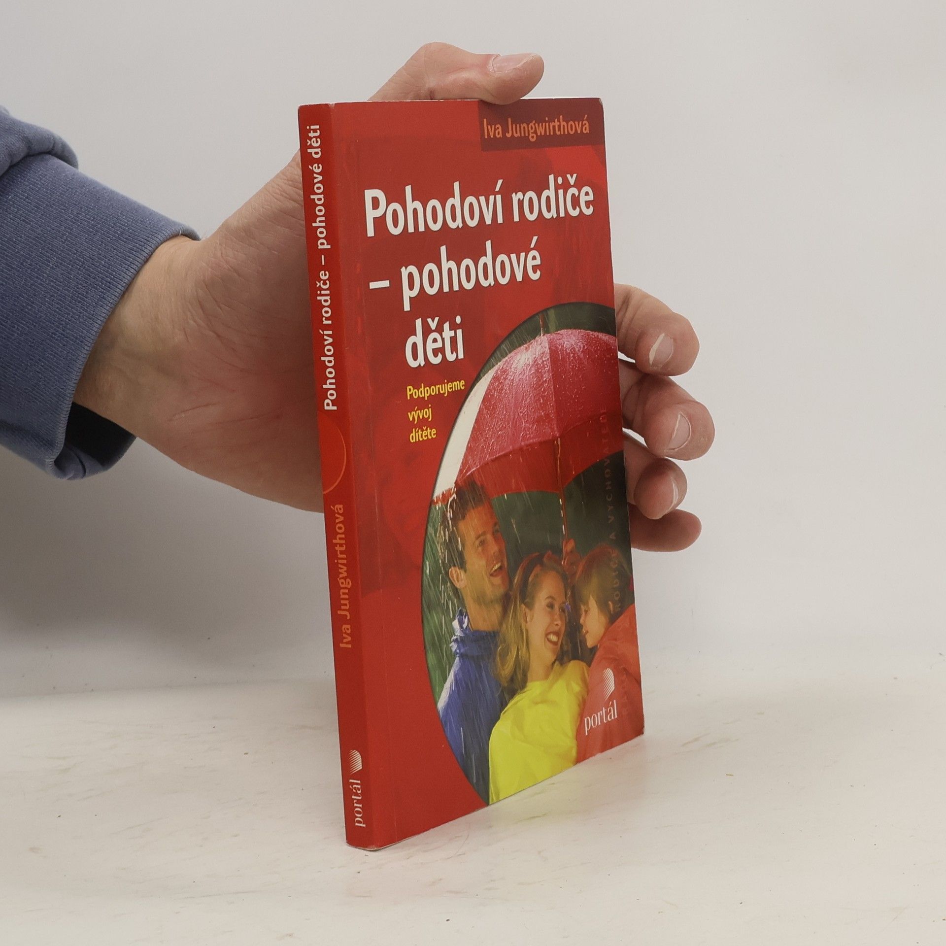 Iva Jungwirthová Pohodoví rodiče - pohodové děti