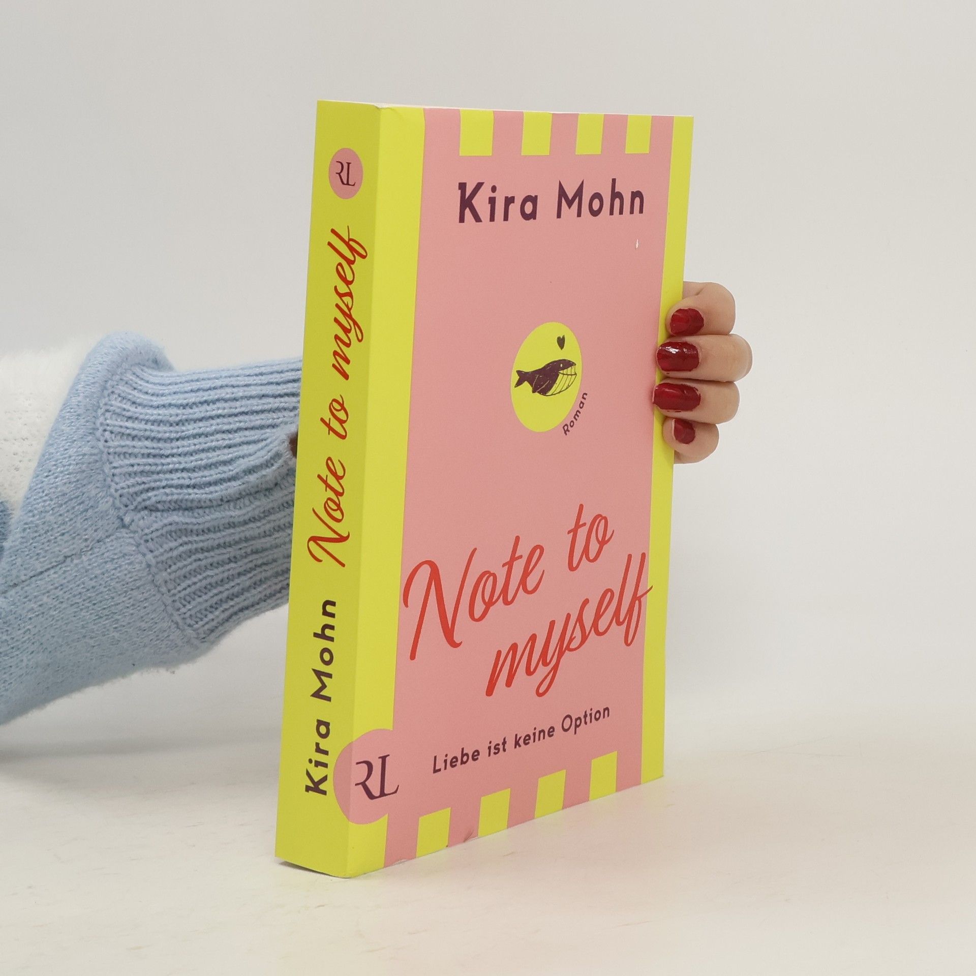 Kira Mohn Note to myself: Liebe ist keine Option