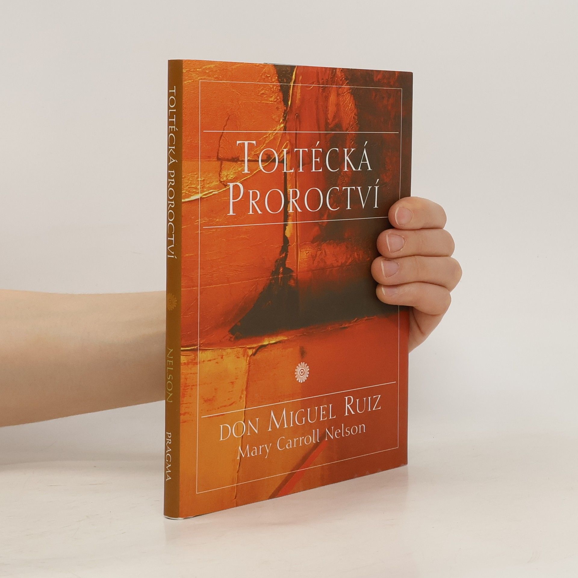 Don Miguel Ruiz Toltécká proroctví