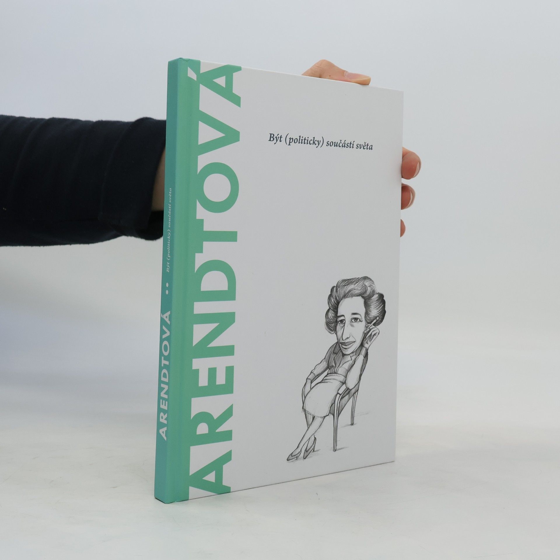 Autorenkollektiv Arendtová. Být (politicky) součástí světa