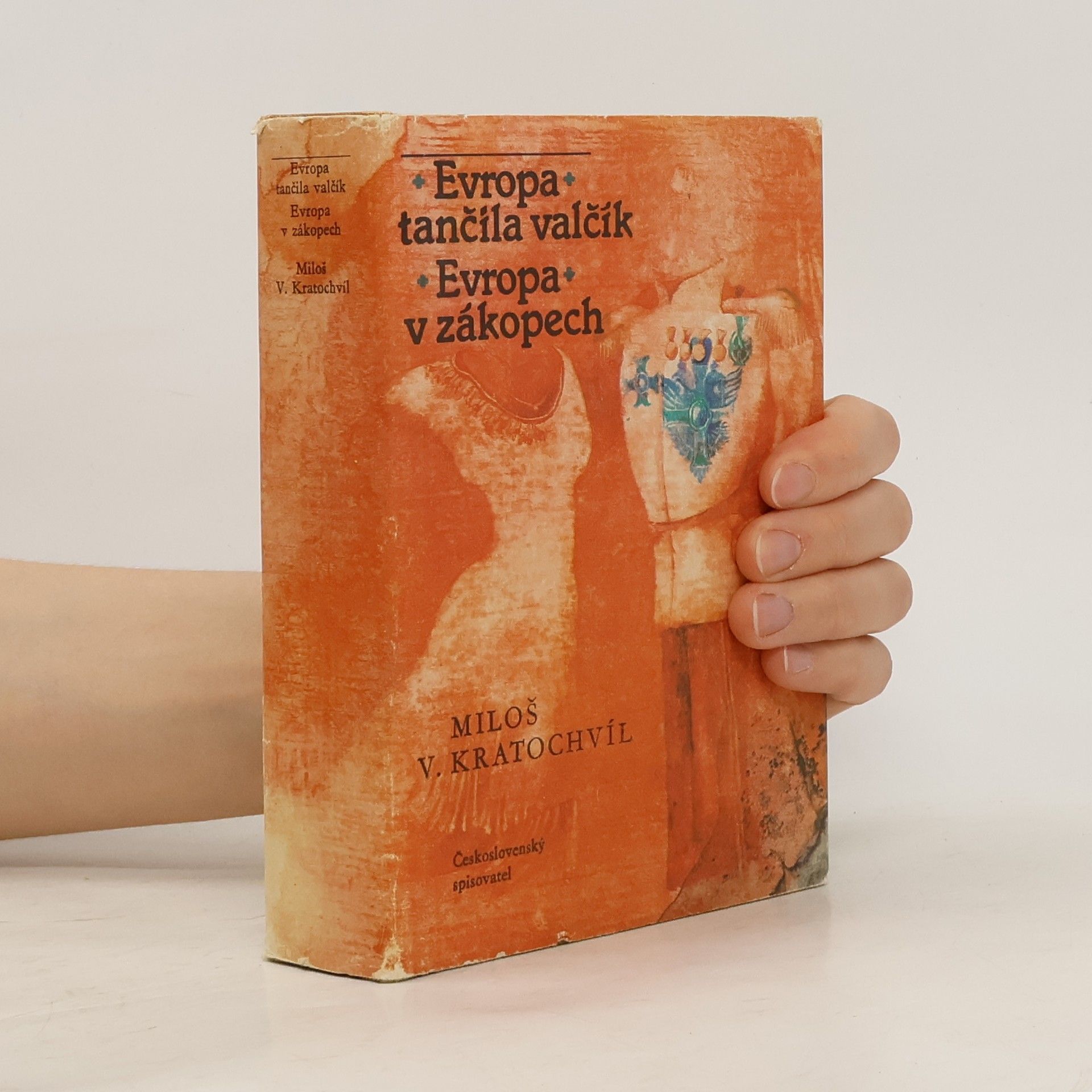 Miloš Václav Kratochvíl Evropa tančila valčík. Evropa v zákopech