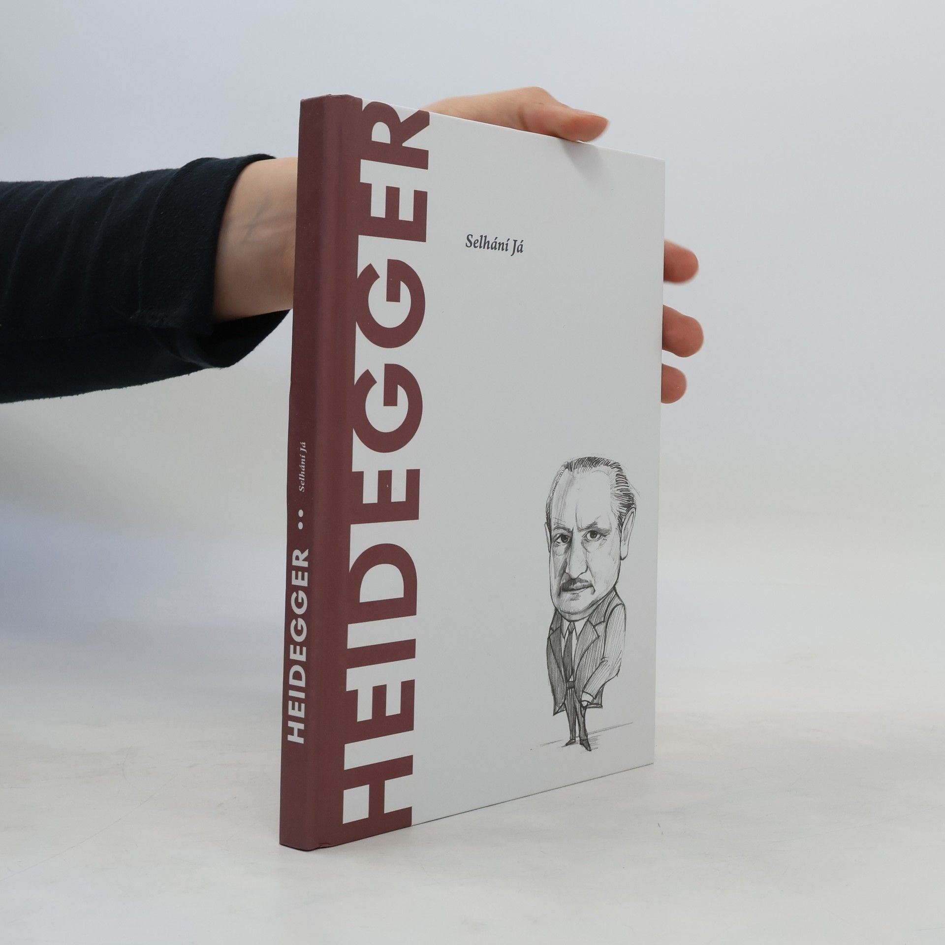 Martin Heidegger Heidegger. Selhání Já.
