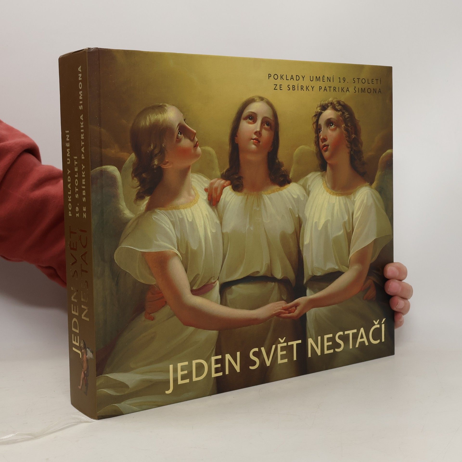 Adam Hnojil Jeden svět nestačí : poklady umění 19. století ze Sbírky Patrika Šimona