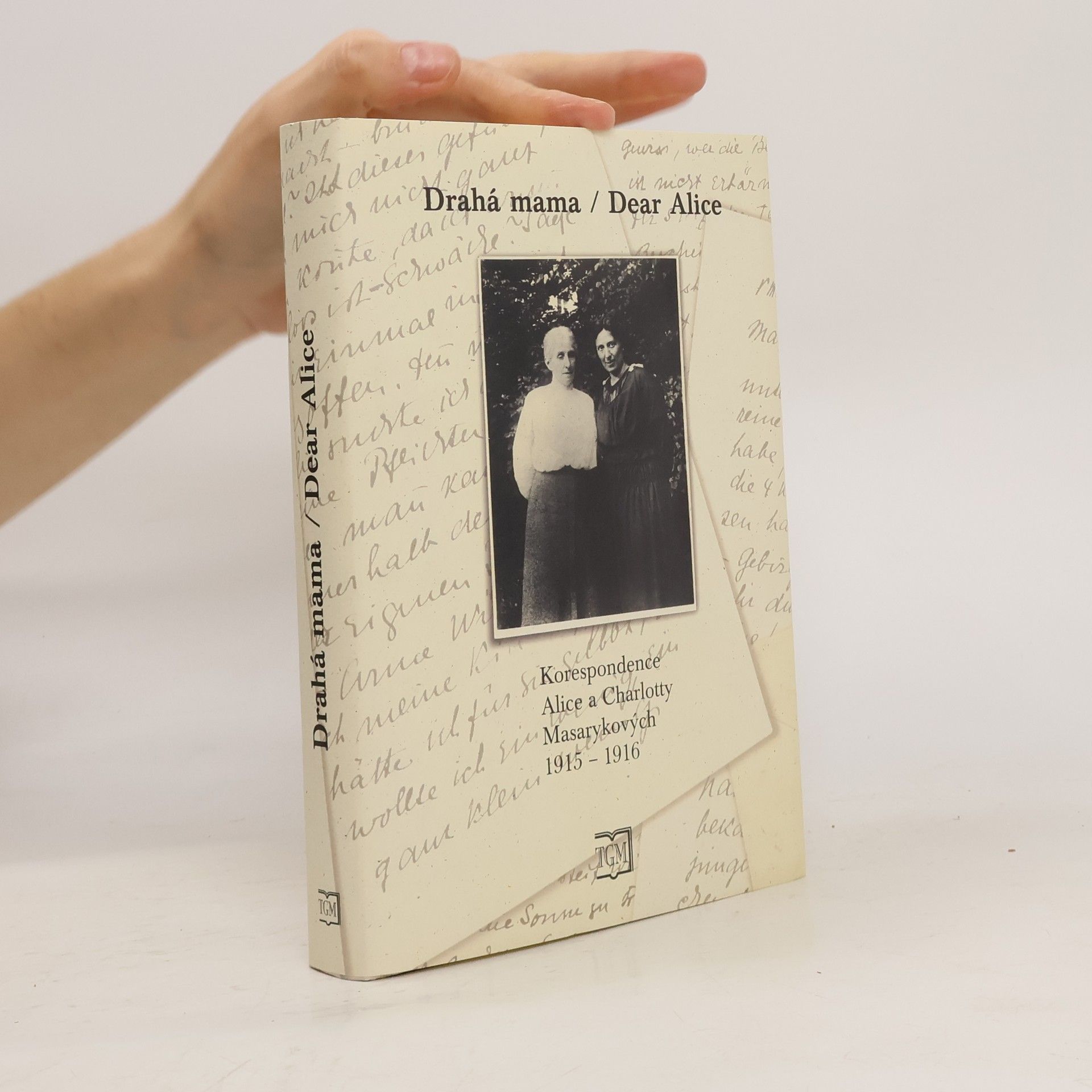 Dr. Alice Masaryková Drahá mama. Dear Alice