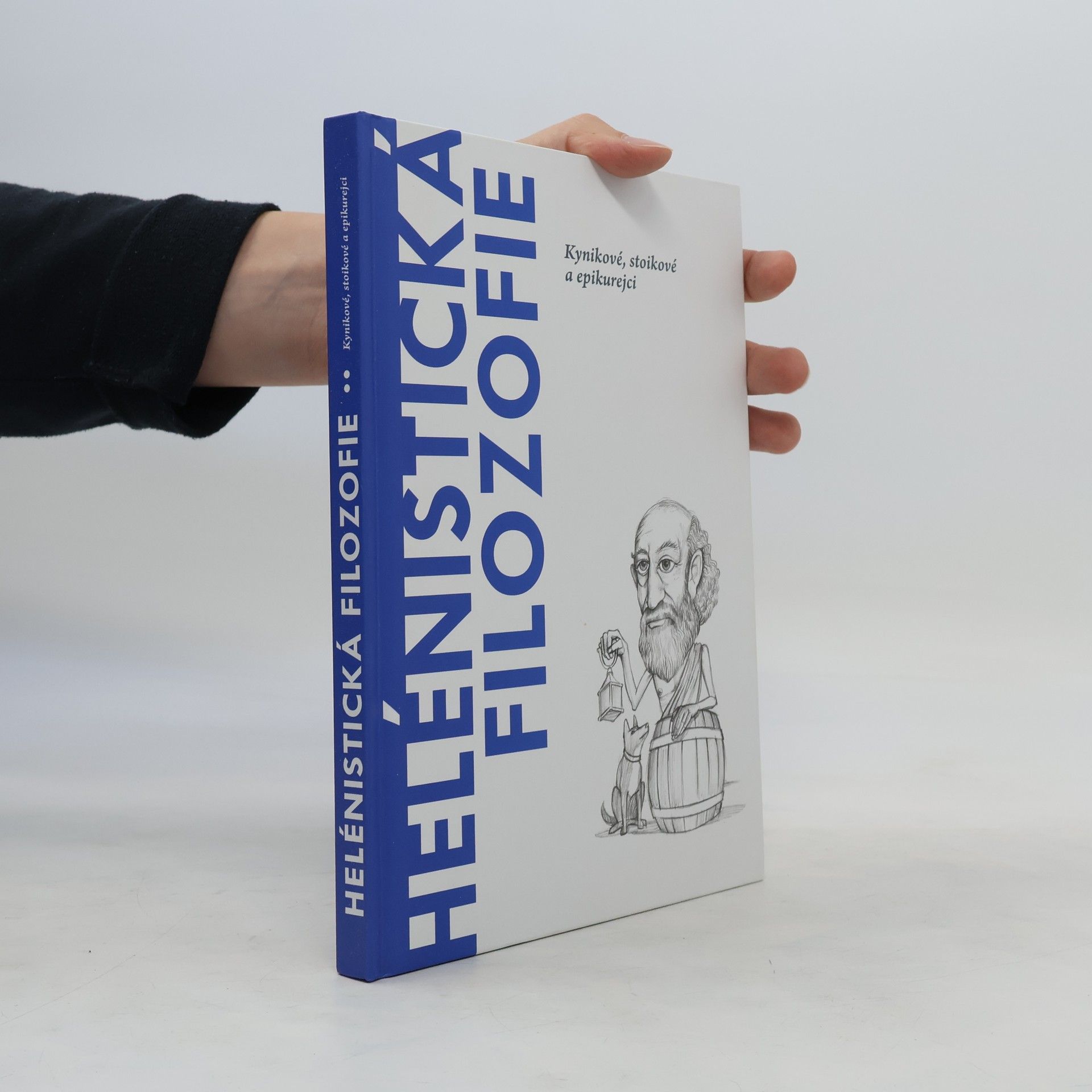 Autorenkollektiv Helénistická filozofie. Kynikové, stoikové a epikurejci.