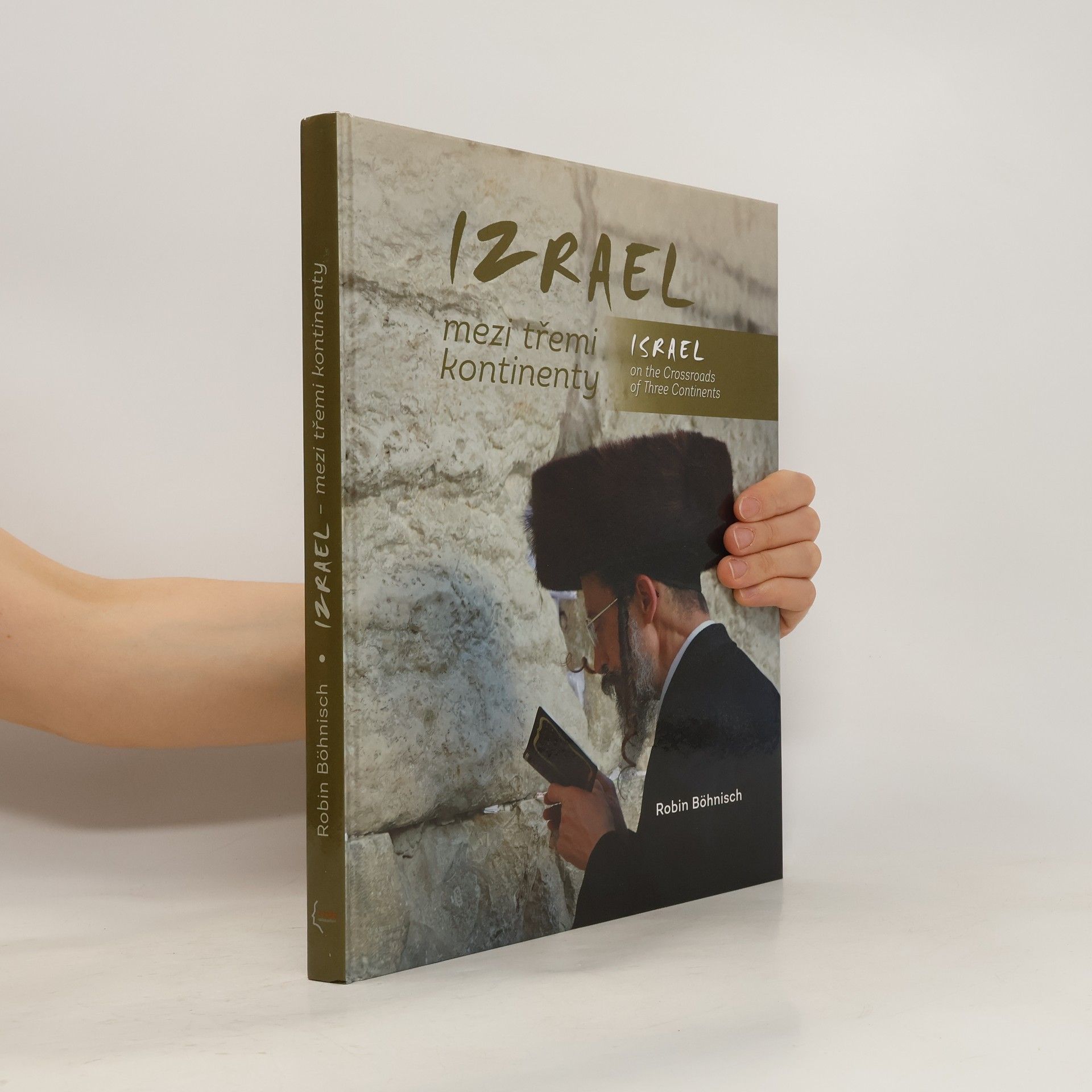Robin Böhnisch Izrael mezi třemi kontinenty / Israel on the Crossroads of Three Continents