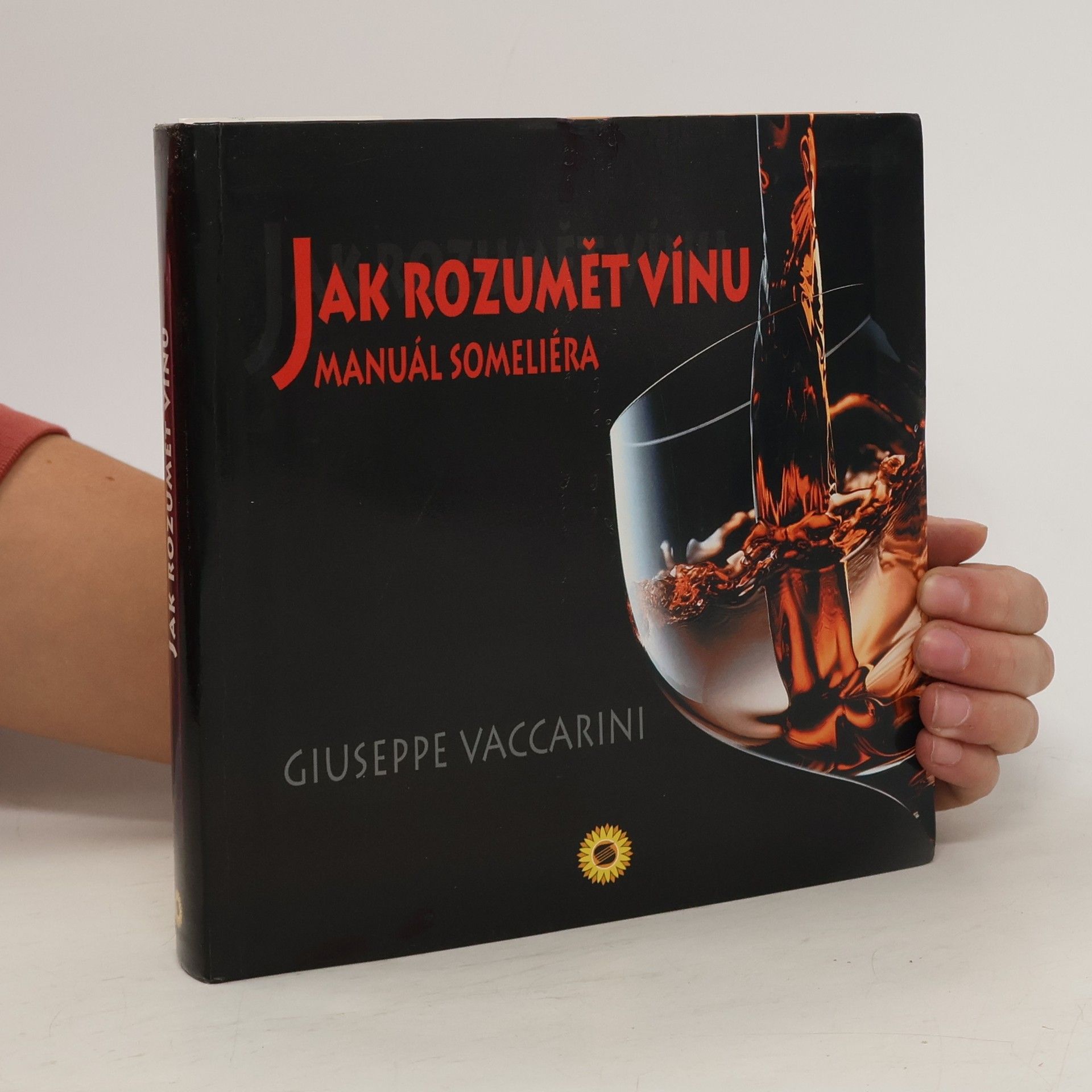 Giuseppe Vaccarini Manuál someliéra. Jak poznat, ocenit a ohodnotit víno a jak vést vinný sklep
