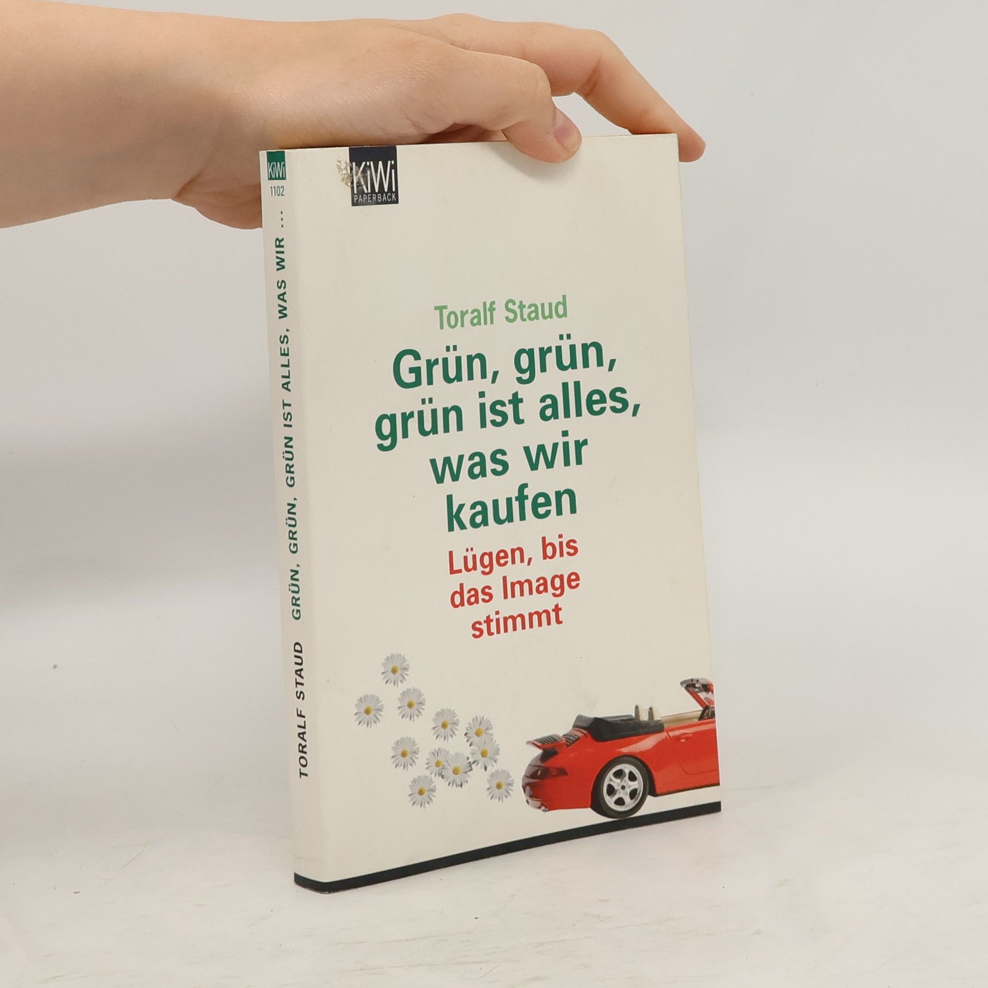 Toralf Staud Grün, grün, grün ist alles, was wir kaufen