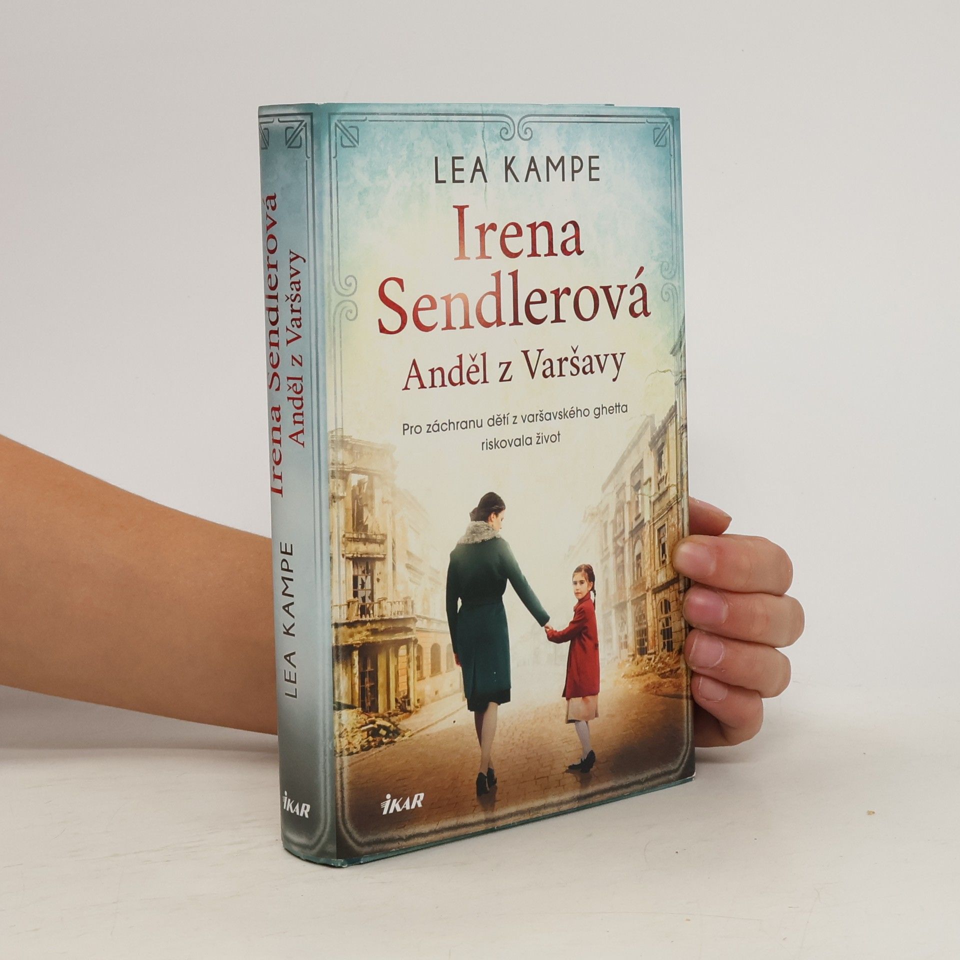 Lea Kampe Irena Sendlerová. Anděl z Varšavy.