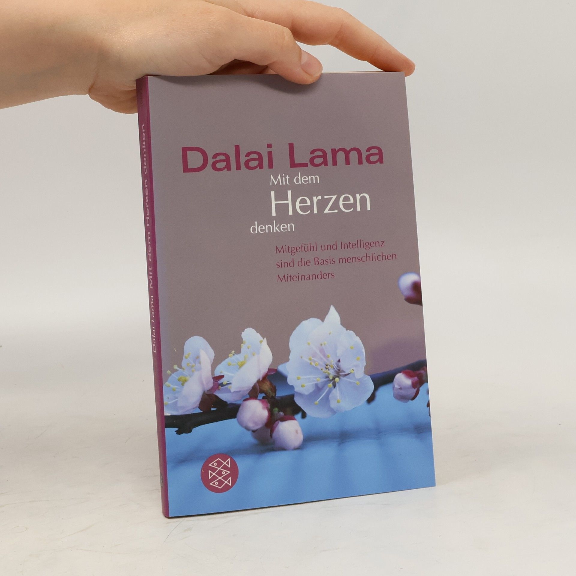 Dalai Lama XIV. Mit dem Herzen denken. Mitgefühl und Intelligenz sind die Basis menschlichen Miteinanders