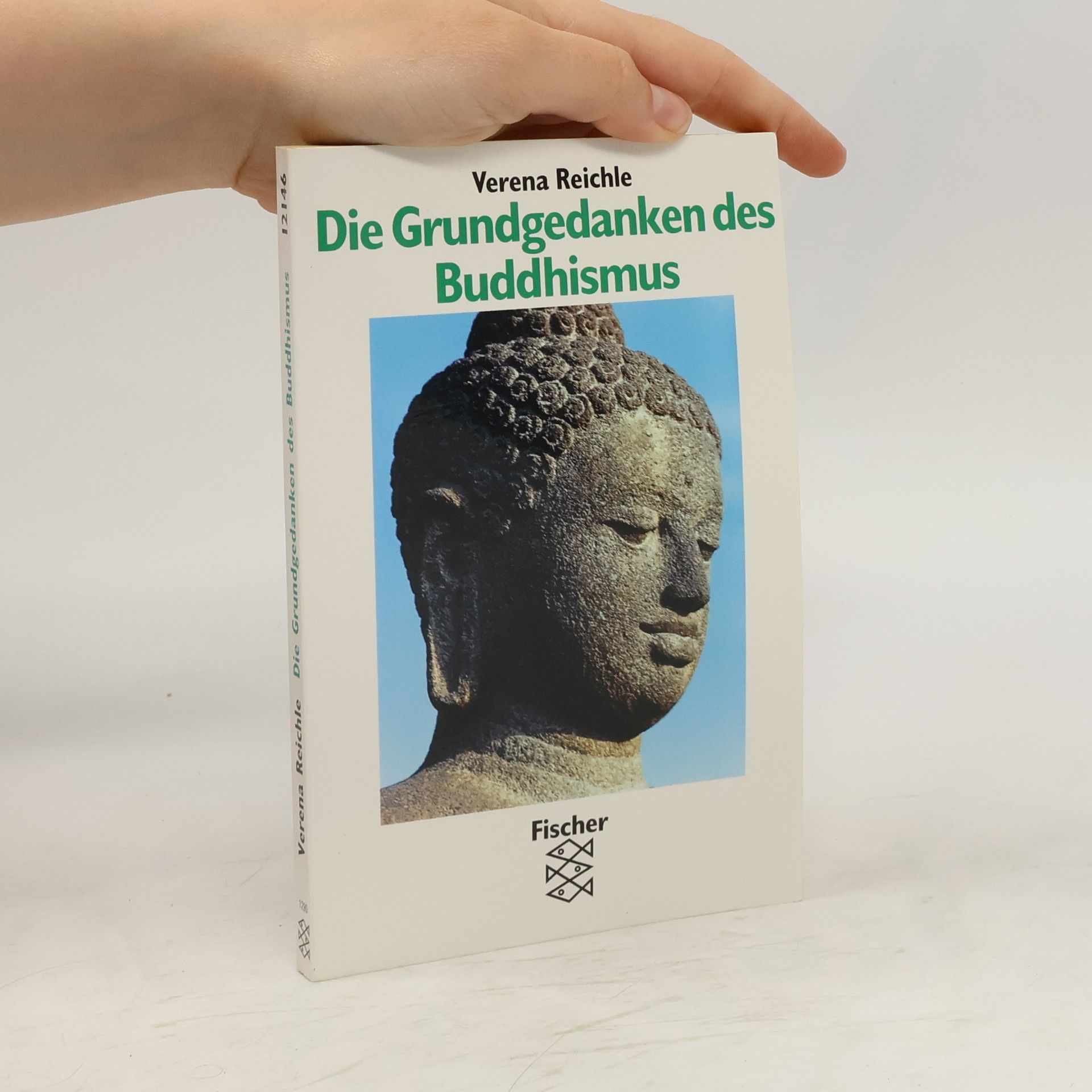 Verena Reichle Die Grundgedanken des Buddhismus