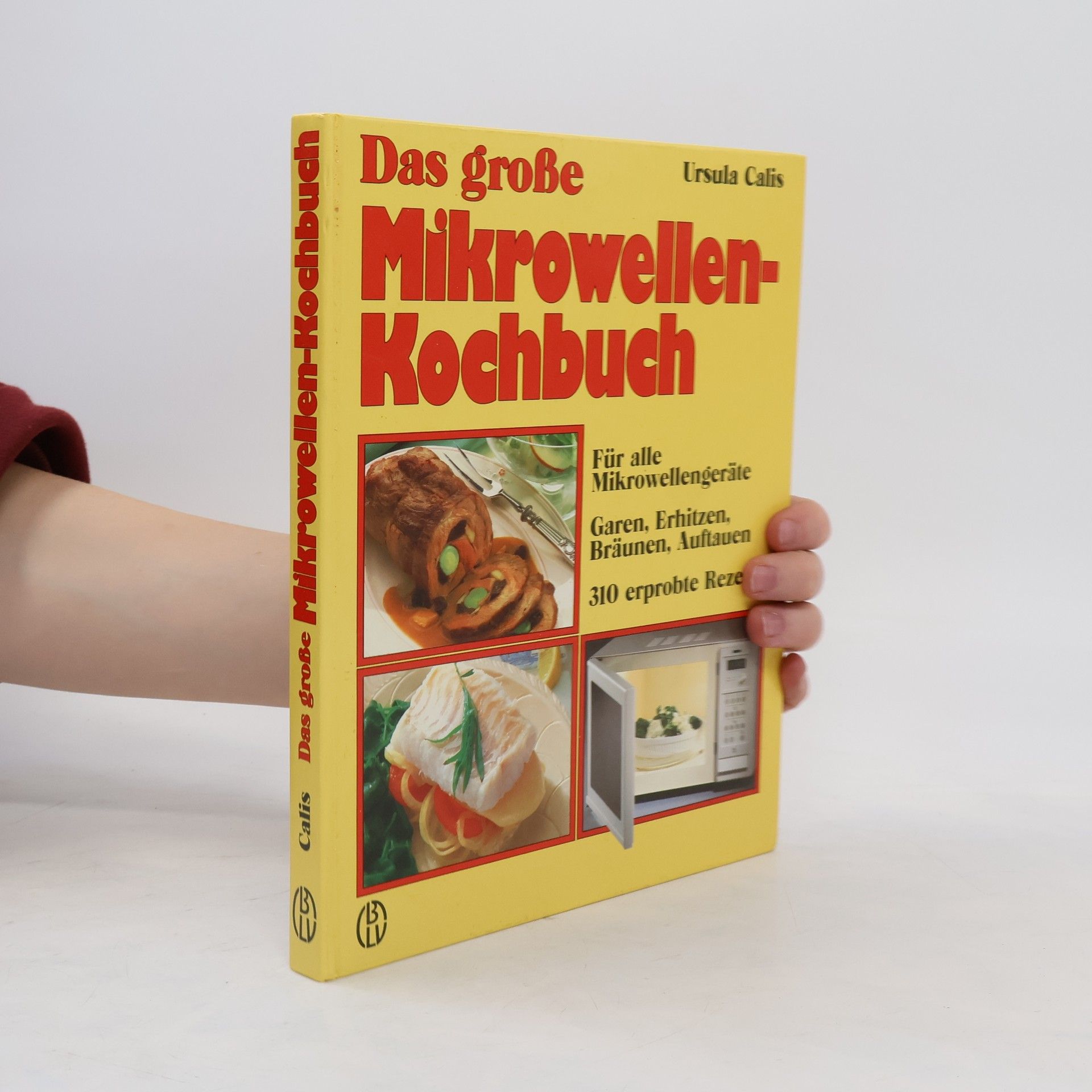 Ursula Calis Das grosse Mikrowellen-Kochbuch